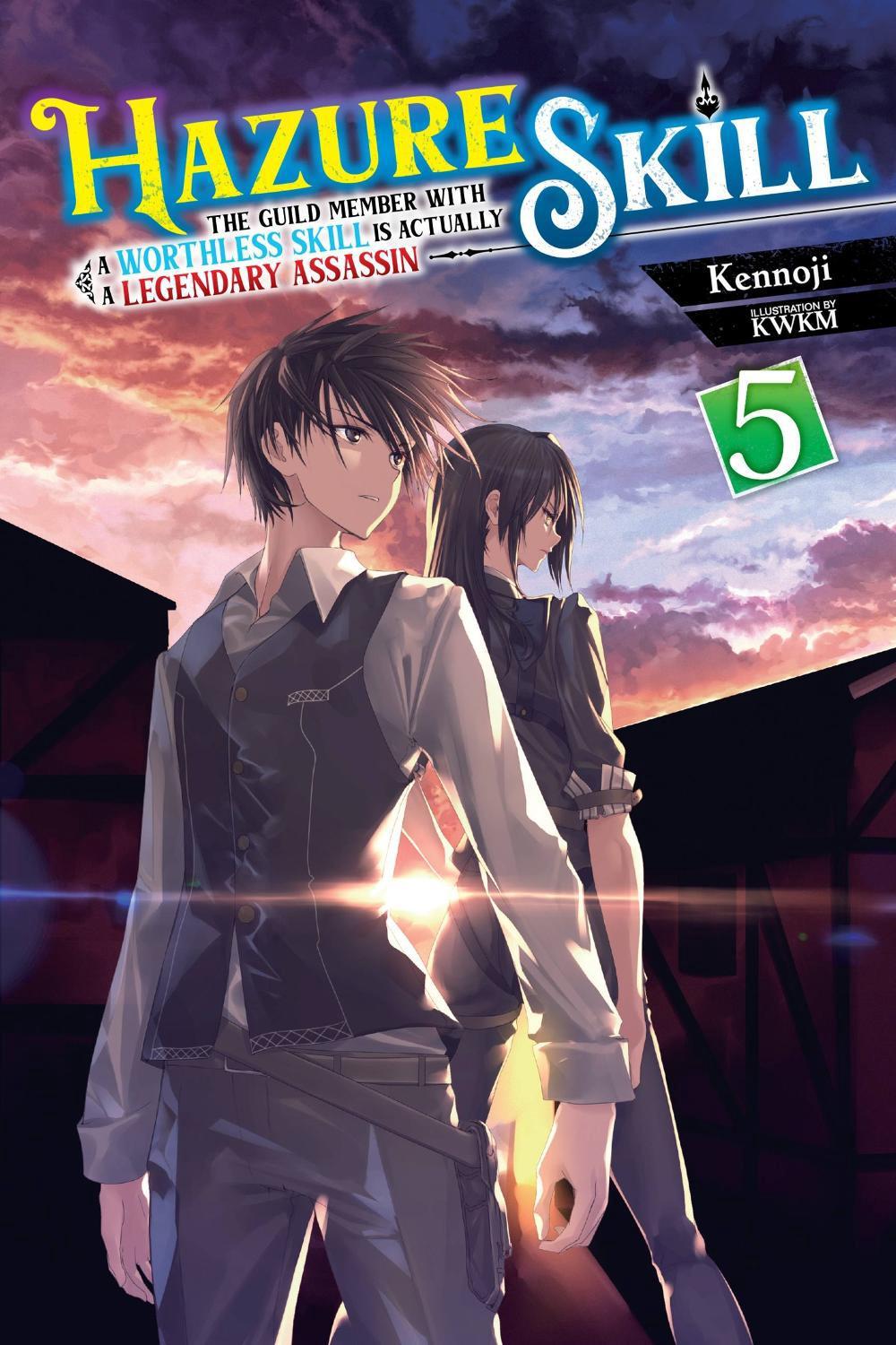 Hazure Skill: The Guild Member with a Worthless Skill Is Actually a Legendary Assassin, Vol. 5 (light novel) by Jan Cash - ISBN: 9781975348311