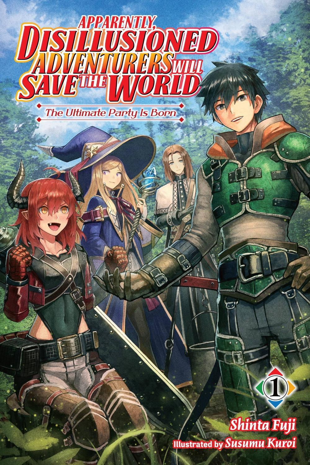 Apparently, Disillusioned Adventurers Will Save the World, Vol. 1 (light novel) by Shinta Fuji - ISBN: 9781975349981