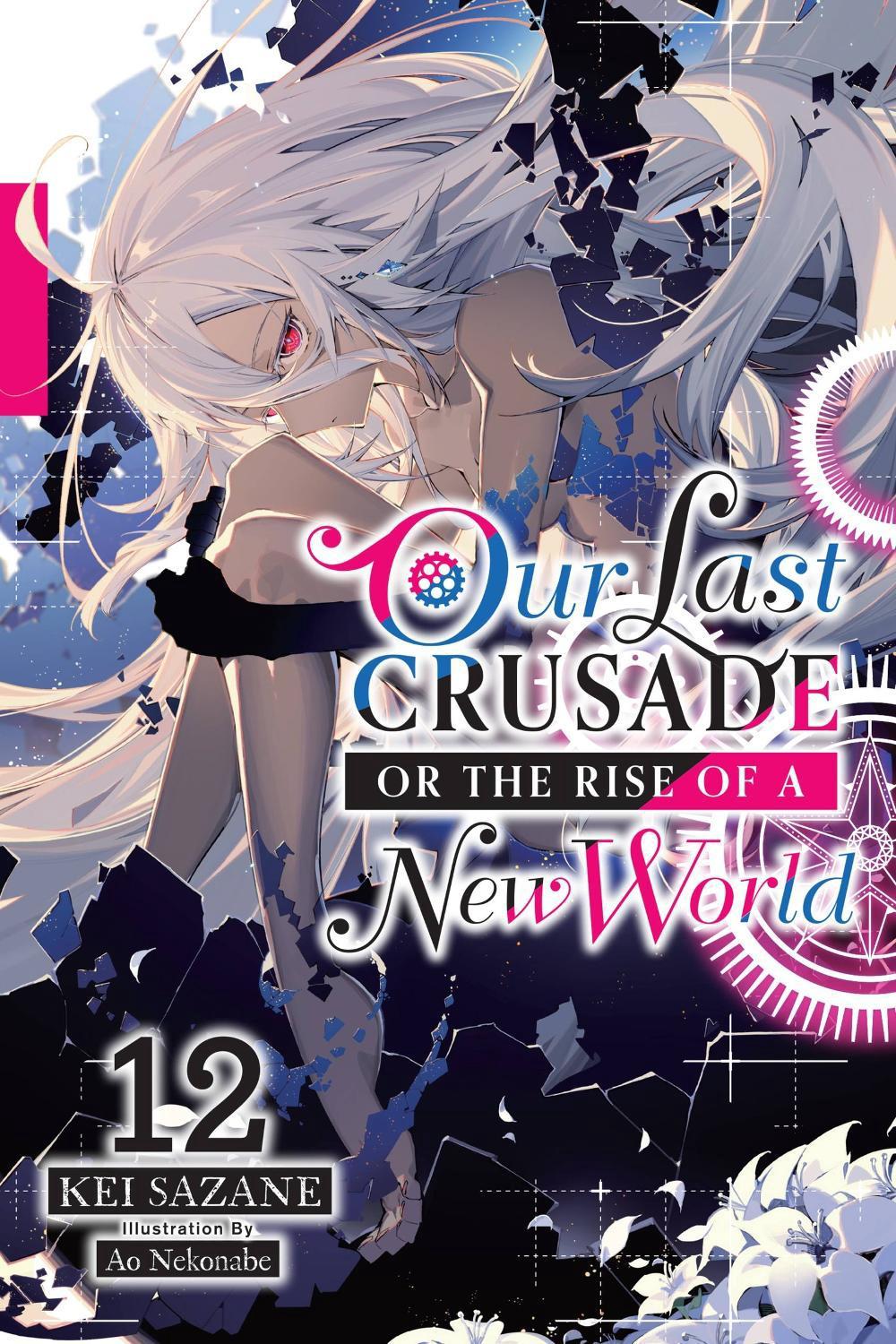 Our Last Crusade or the Rise of a New World, Vol. 12 (light novel) by Kei Sazane - ISBN: 9781975350260