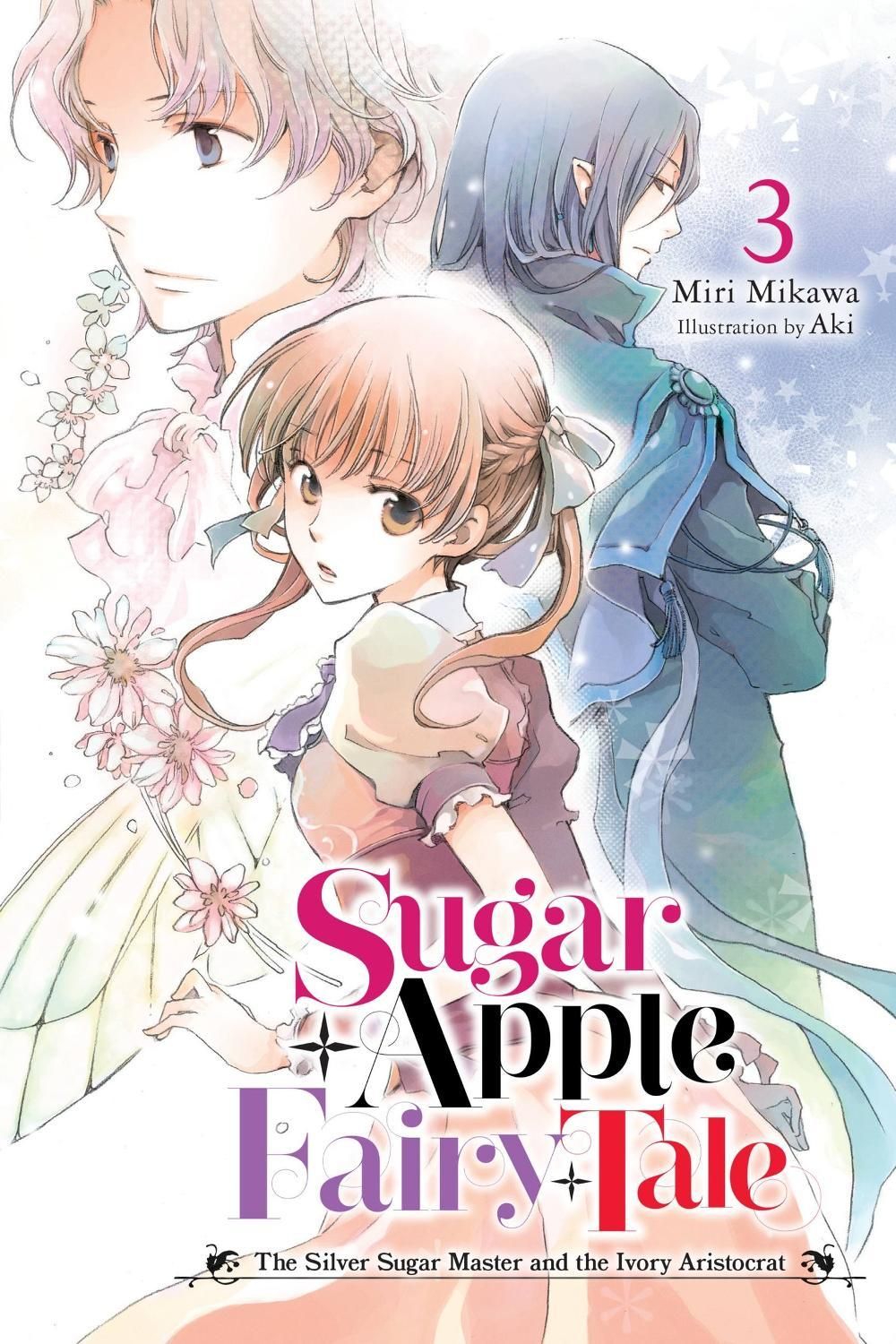 Sugar Apple Fairy Tale, Vol. 3 (light novel) by Miri Mikawa - ISBN: 9781975350994