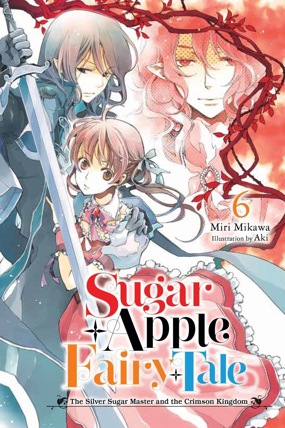 Sugar Apple Fairy Tale, Vol. 6 (light novel) by Miri Mikawa - ISBN: 9781975351052