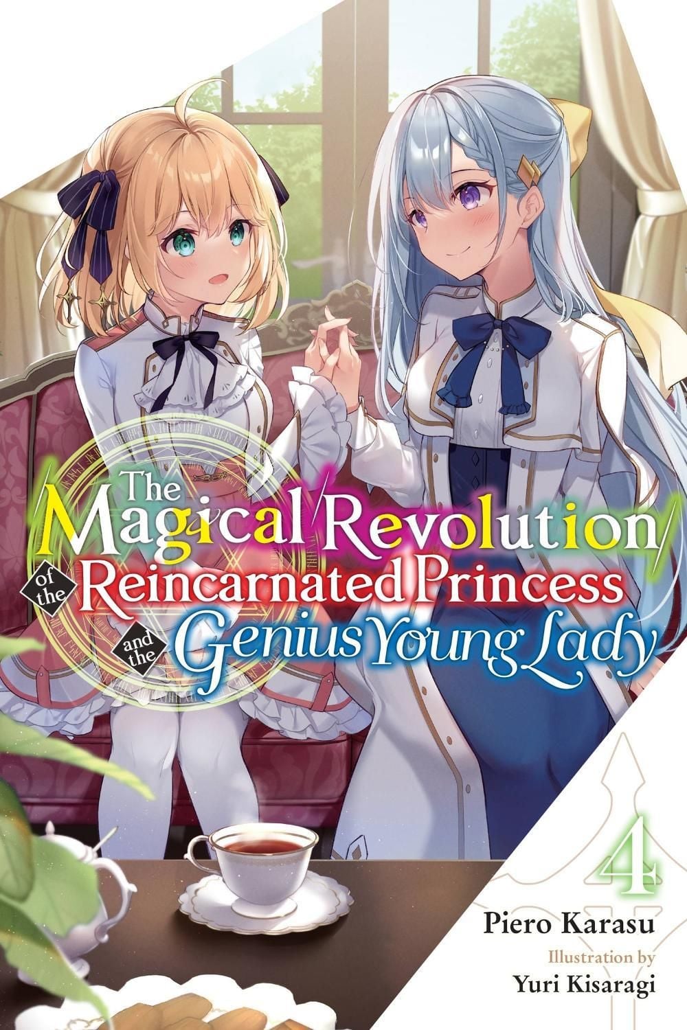 The Magical Revolution of the Reincarnated Princess and the Genius Young Lady, Vol. 4 (novel) by Piero Karasu - ISBN: 9781975351656