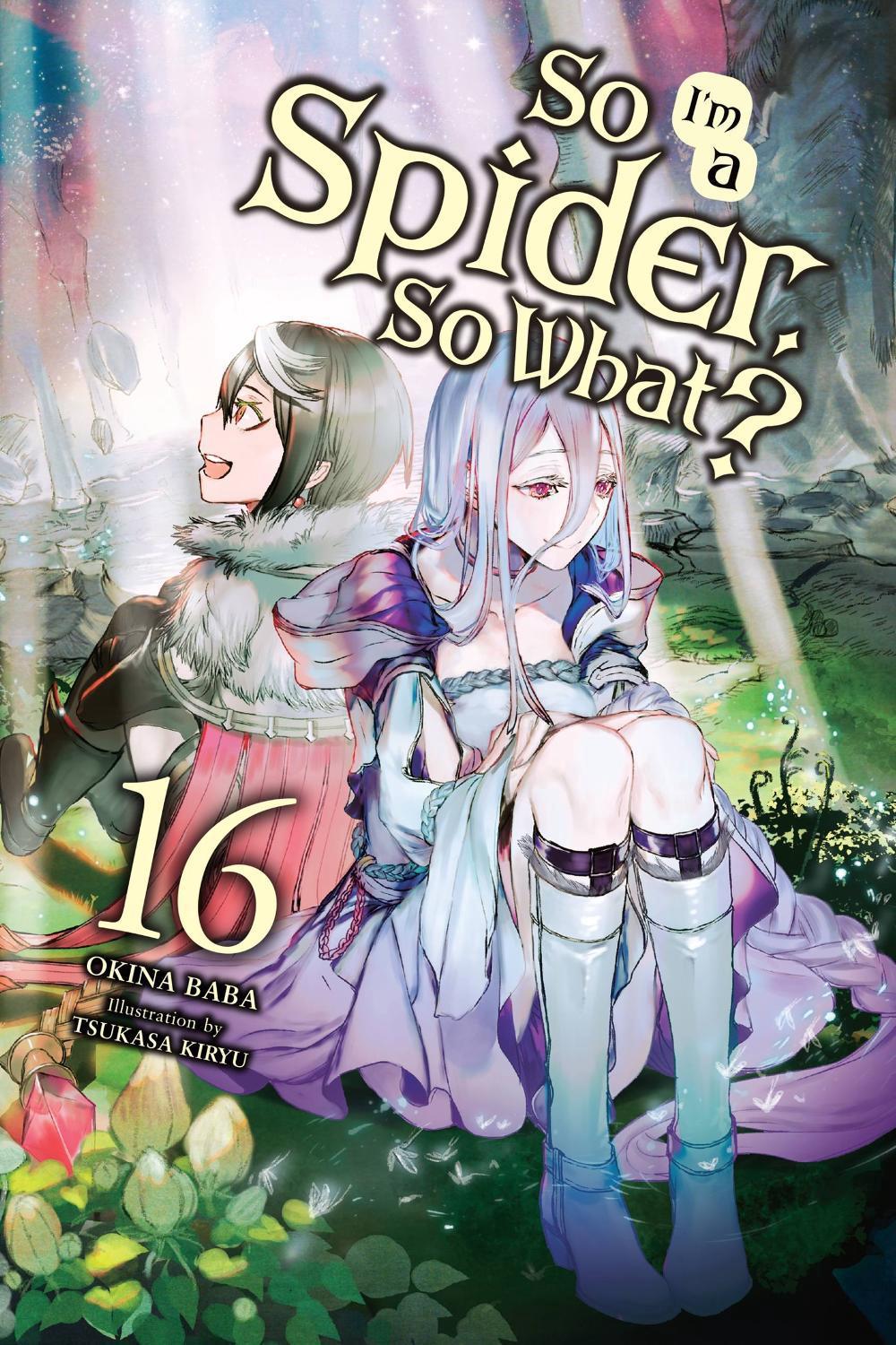 So I'm a Spider, So What?, Vol. 16 (light novel) by Tsukasa Kiryu - ISBN: 9781975352189