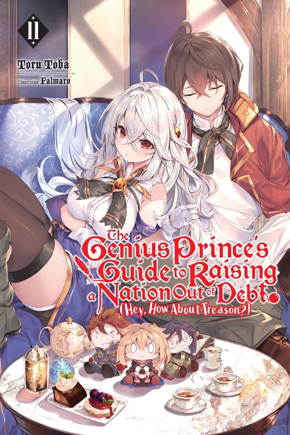 The Genius Prince's Guide to Raising a Nation Out of Debt (Hey, How About Treason?), Vol. 11 (light novel) by Toru Toba - ISBN: 9781975352202