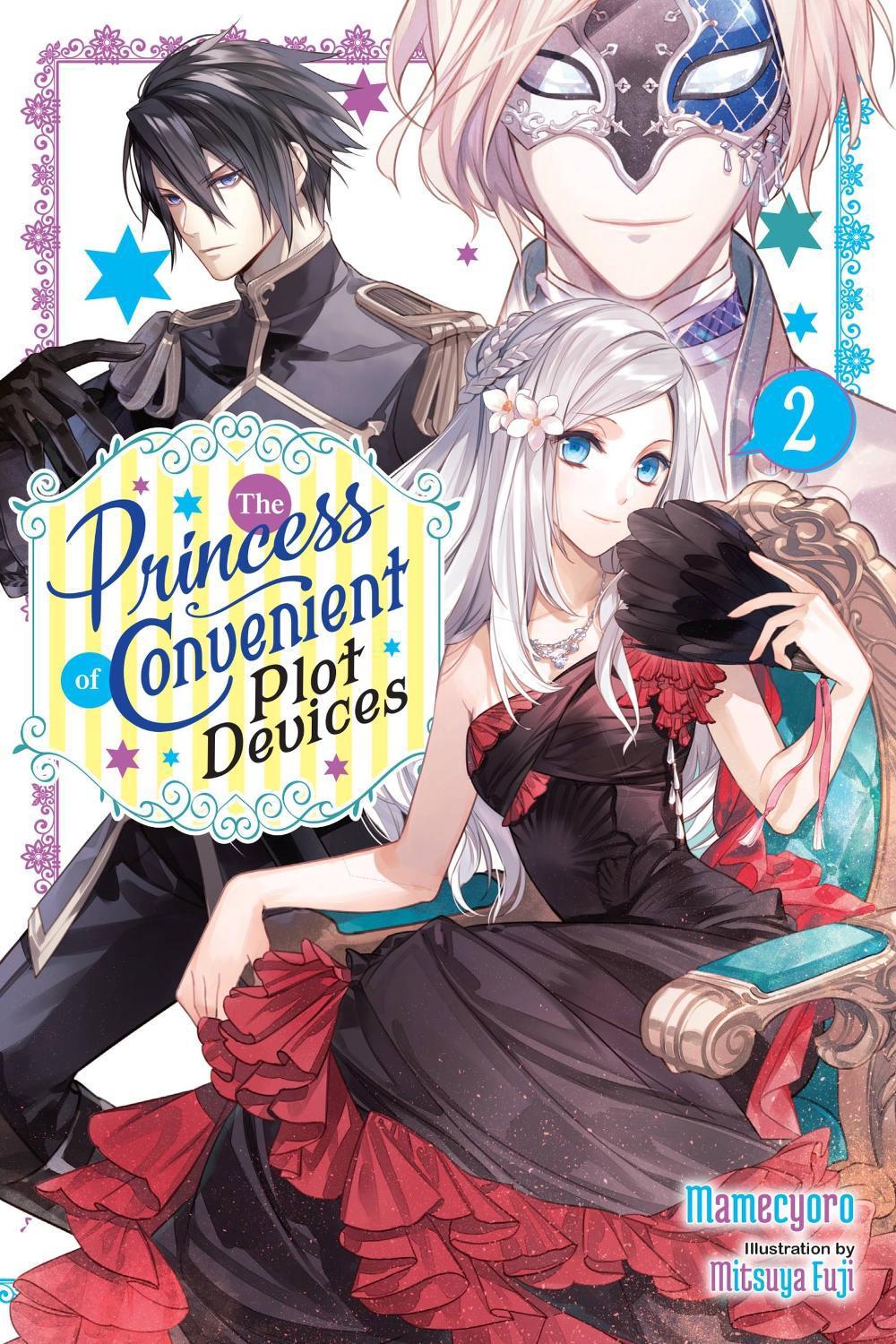 The Princess of Convenient Plot Devices, Vol. 2 (light novel) by Mitsuya Fuji - ISBN: 9781975352851