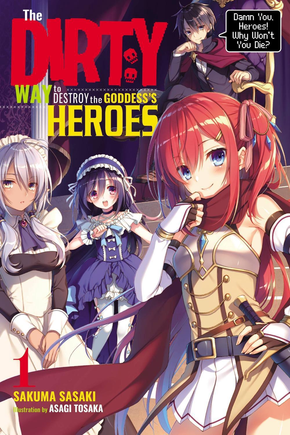 The Dirty Way to Destroy the Goddess's Heroes, Vol. 1 (light novel) by Sakuma Sasaki - ISBN: 9781975357115