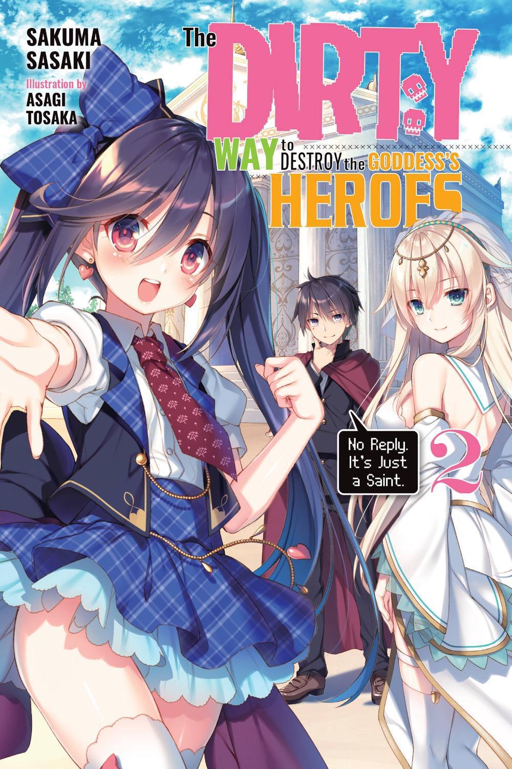 The Dirty Way to Destroy the Goddess's Heroes, Vol. 2 (light novel) by Sakuma Sasaki - ISBN: 9781975357139