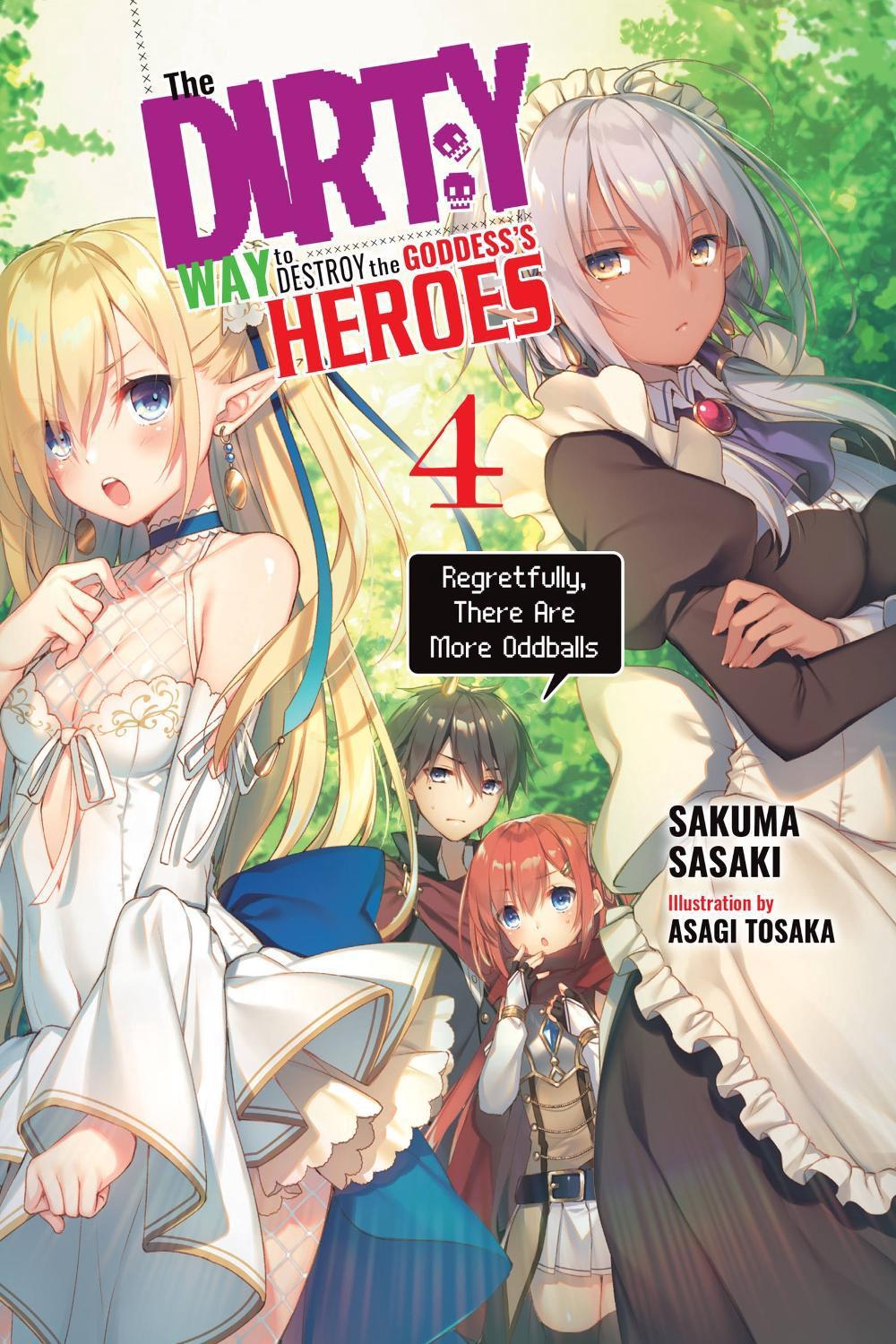 The Dirty Way to Destroy the Goddess's Heroes, Vol. 4 (light novel) by Sakuma Sasaki - ISBN: 9781975357177