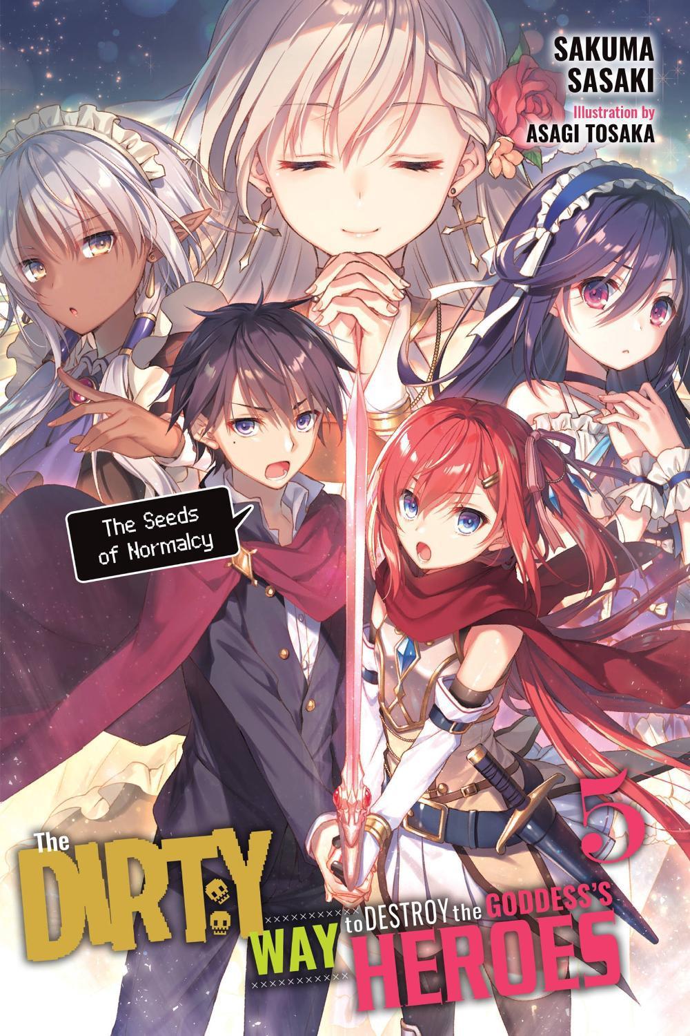 The Dirty Way to Destroy the Goddess's Heroes, Vol. 5 (light novel) by Sakuma Sasaki - ISBN: 9781975357191