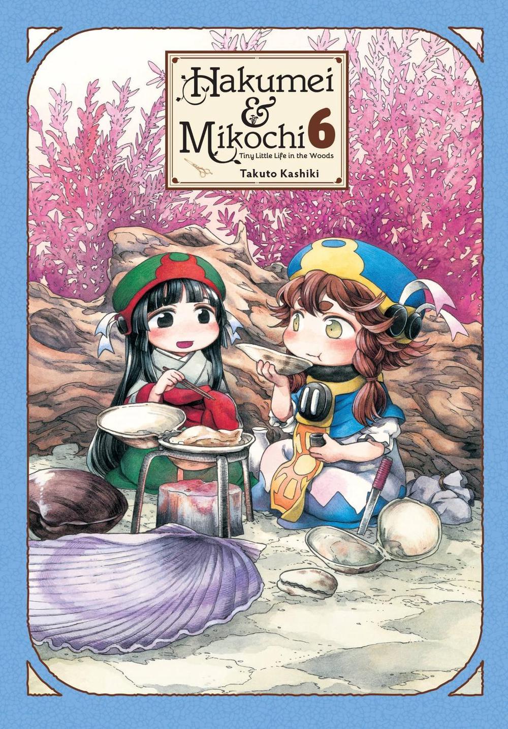 Hakumei & Mikochi: Tiny Little Life in the Woods, Vol. 6 by Takuto Kashiki - ISBN: 9781975357382