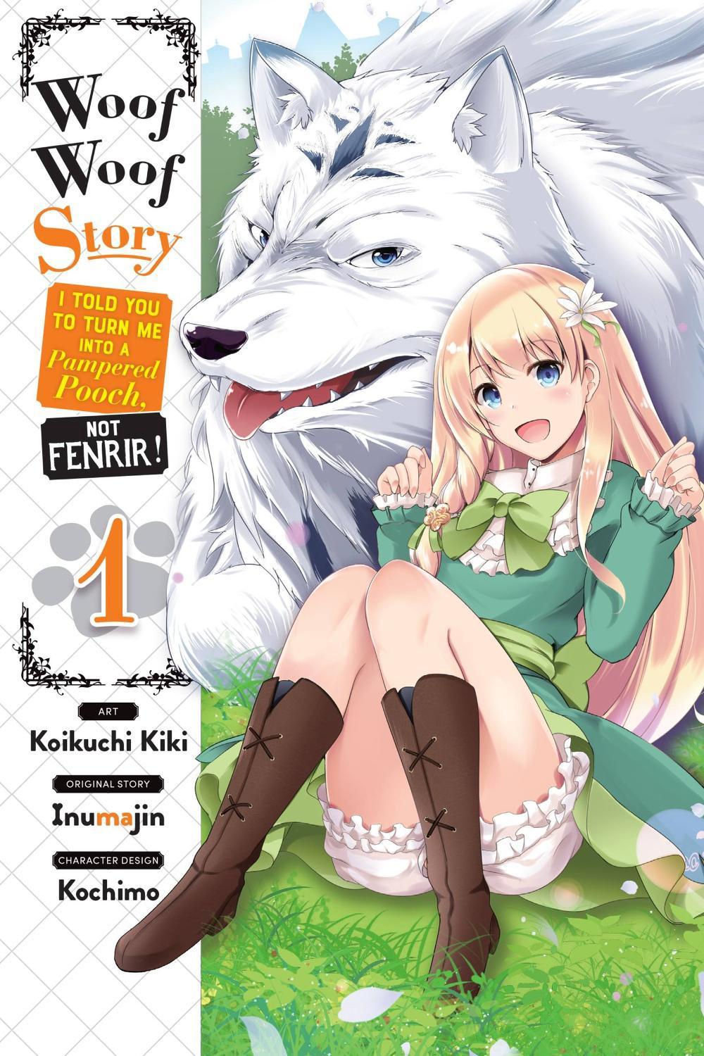 Woof Woof Story: I Told You to Turn Me Into a Pampered Pooch, Not Fenrir!, Vol. 1 (manga) by Bianca Pistillo - ISBN: 9781975358242