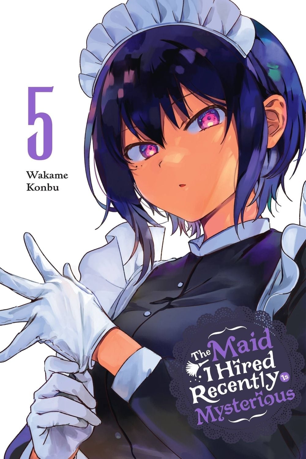 The Maid I Hired Recently Is Mysterious, Vol. 5 by Wakame Konbu - ISBN: 9781975361334