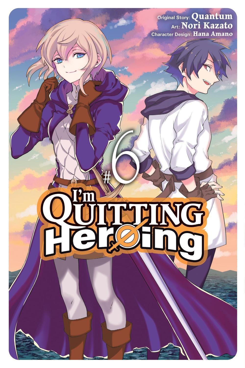 I'm Quitting Heroing, Vol. 6 by Nori Kazato - ISBN: 9781975364656