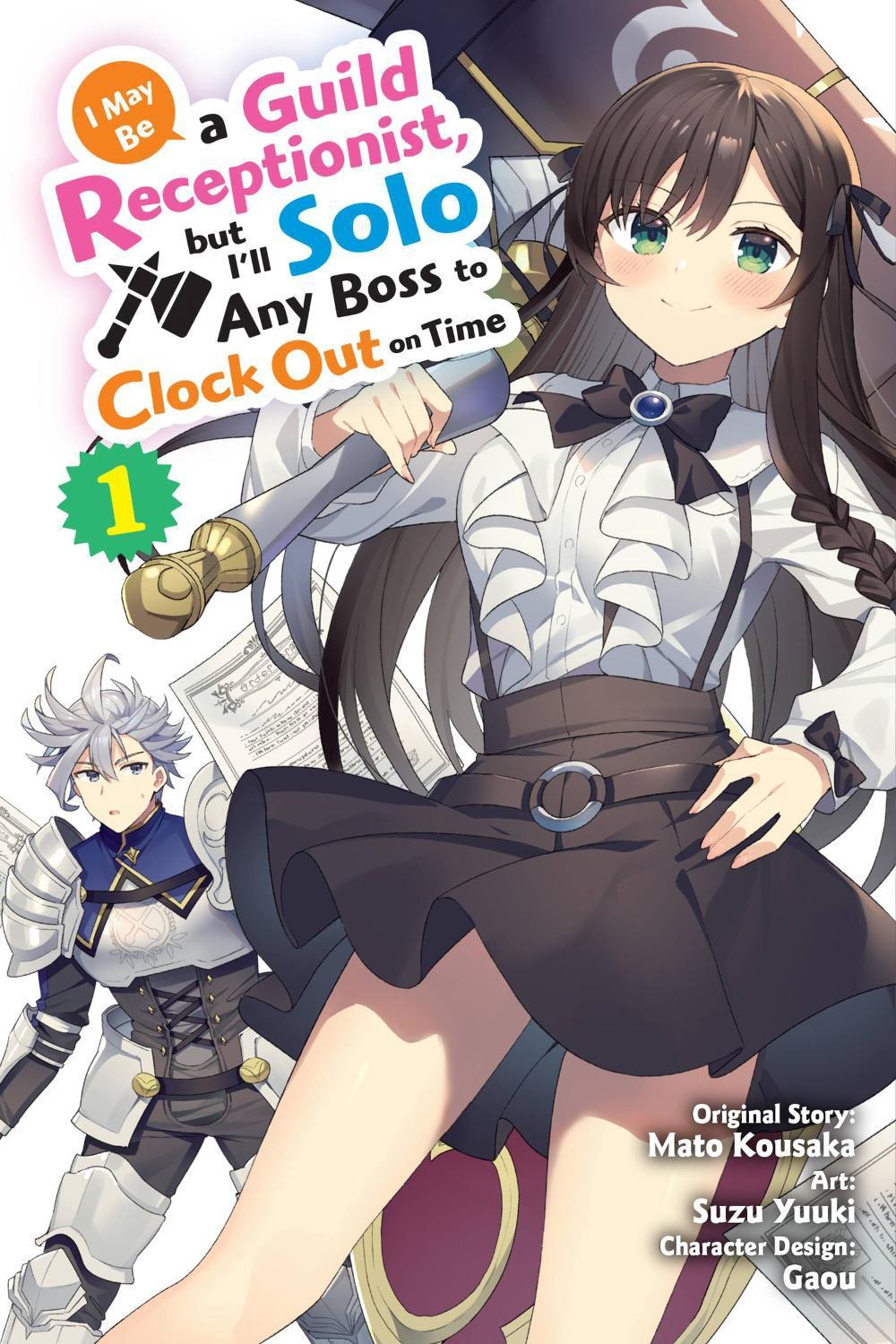 I May Be a Guild Receptionist, but I’ll Solo Any Boss to Clock Out on Time, Vol. 1 (manga) by Mato Kousaka - ISBN: 9781975365769