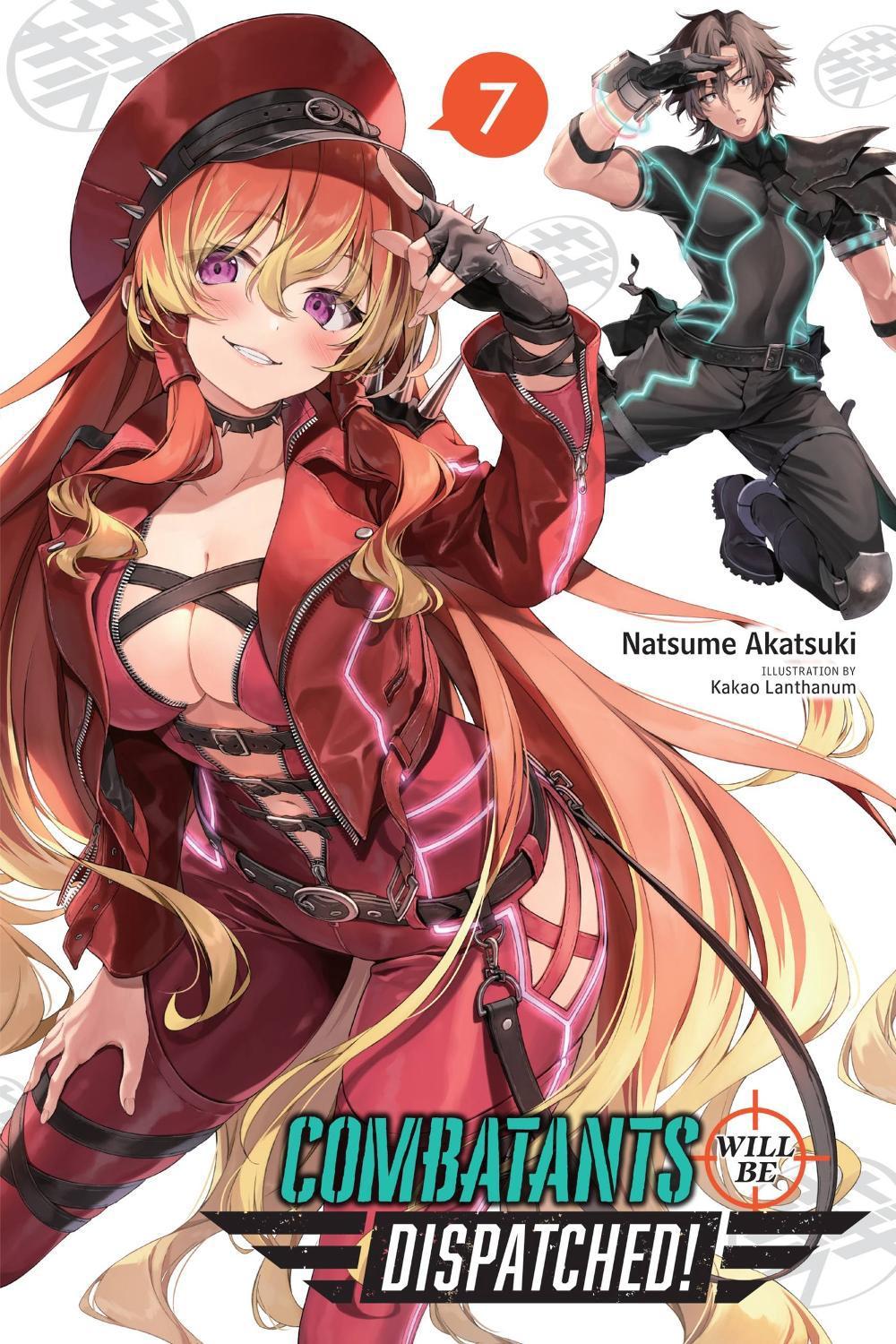 Combatants Will Be Dispatched!, Vol. 7 (light novel) by Natsume Akatsuki - ISBN: 9781975367664