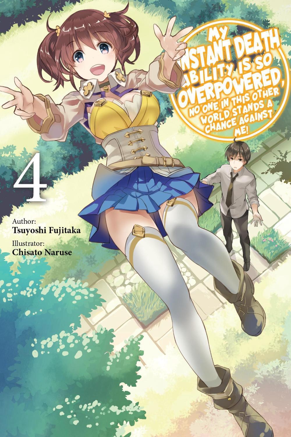 My Instant Death Ability Is So Overpowered, No One in This Other World Stands a Chance Against Me!, Vol. 4 (light novel) by Tsuyoshi Fujitaka - ISBN: 9781975368333