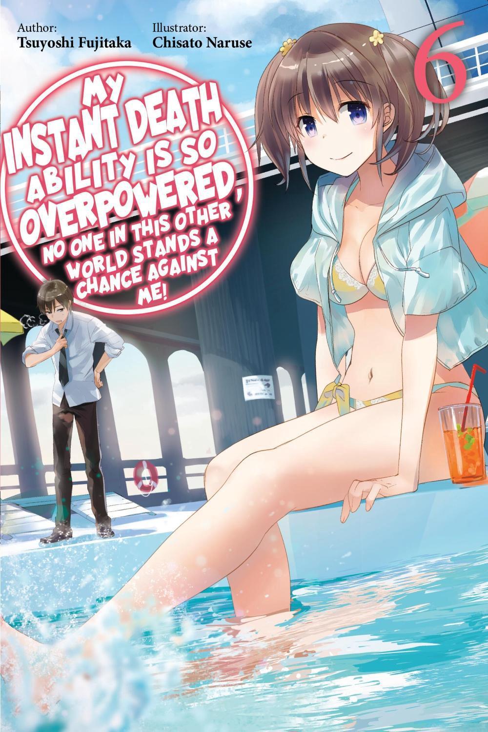 My Instant Death Ability Is So Overpowered, No One in This Other World Stands a Chance Against Me!, Vol. 6 (light novel) by Tsuyoshi Fujitaka - ISBN: 9781975368357