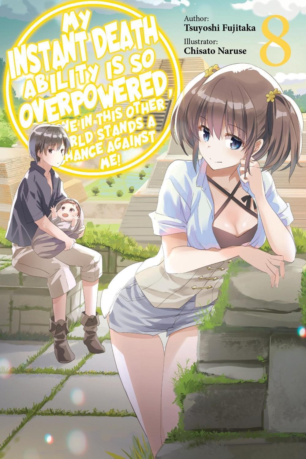 My Instant Death Ability Is So Overpowered, No One in This Other World Stands a Chance Against Me!, Vol. 8 (light novel) by Tsuyoshi Fujitaka - ISBN: 9781975368371