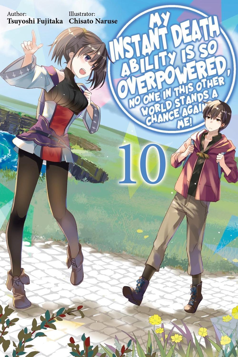 My Instant Death Ability Is So Overpowered, No One in This Other World Stands a Chance Against Me!, Vol. 10 (light novel) by Chisato Naruse - ISBN: 9781975368395