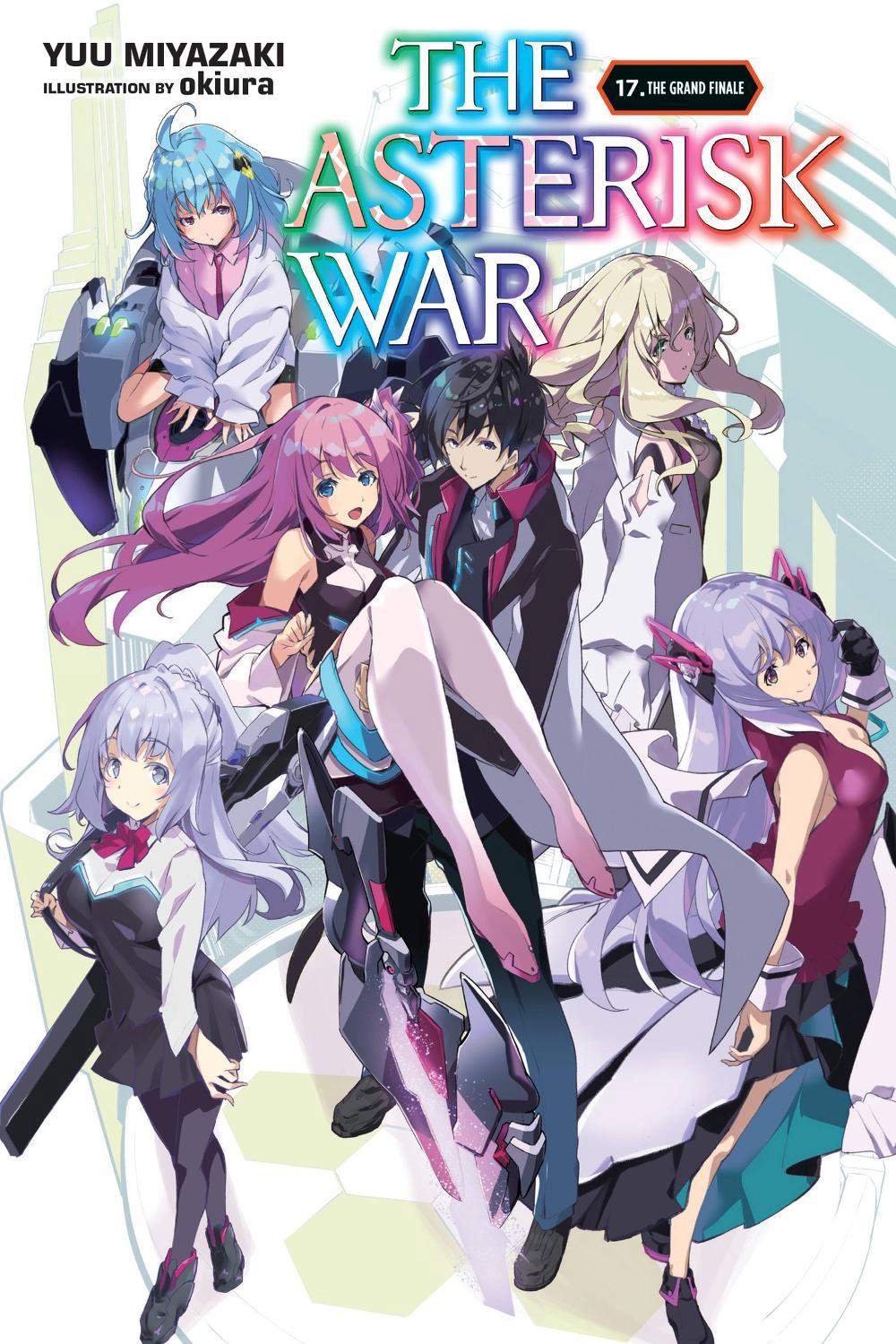 The Asterisk War, Vol. 17 (light novel) by Yuu Miyazaki - ISBN: 9781975369095