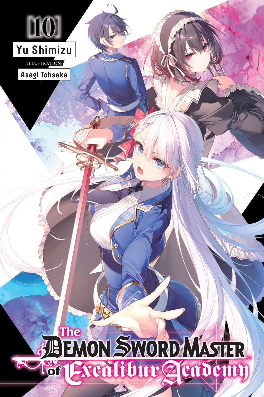 The Demon Sword Master of Excalibur Academy, Vol. 10 (light novel) by Yu Shimizu - ISBN: 9781975369644