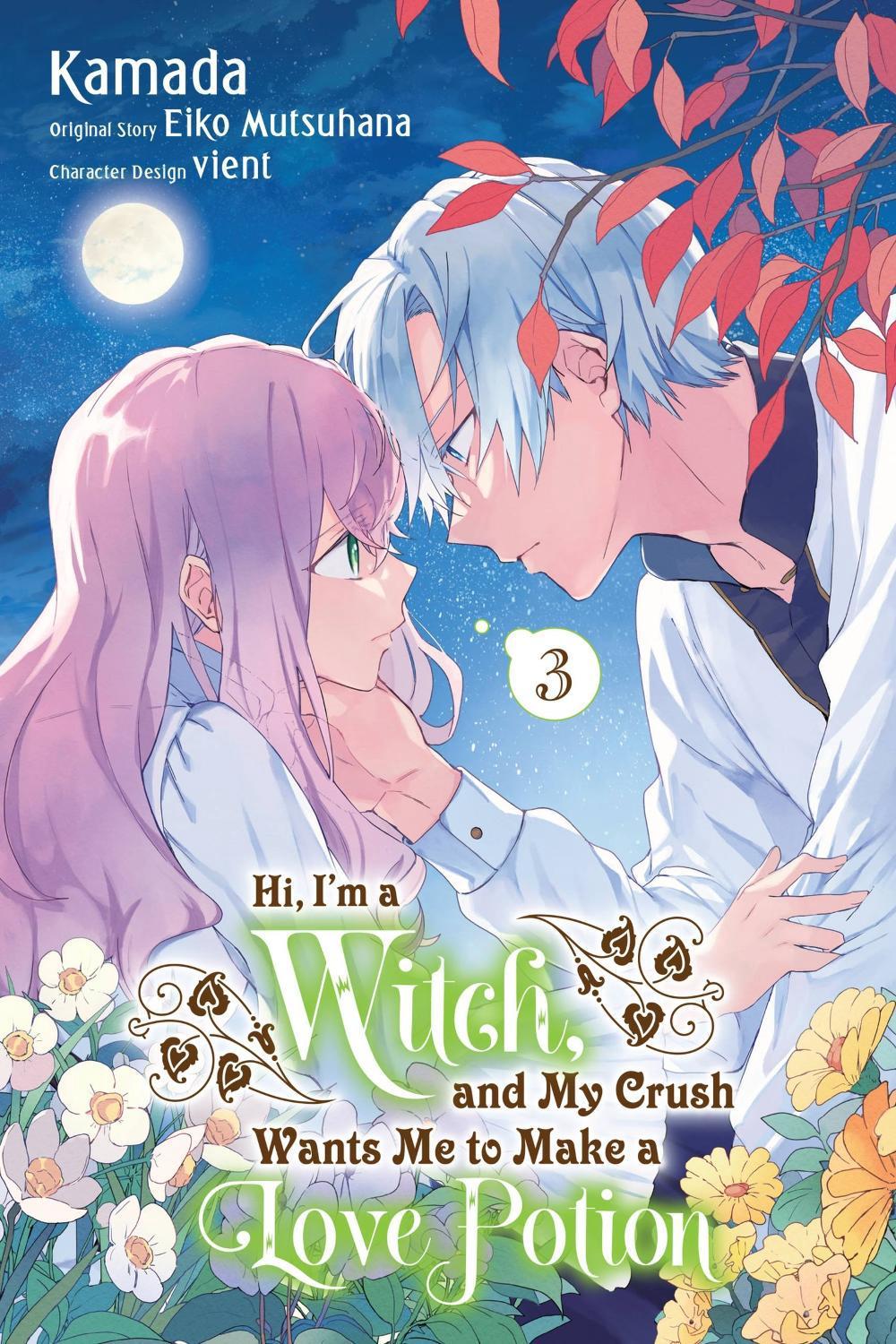 Hi, I'm a Witch, and My Crush Wants Me to Make a Love Potion, Vol. 3 by Eiko Mutsuhana - ISBN: 9781975370510
