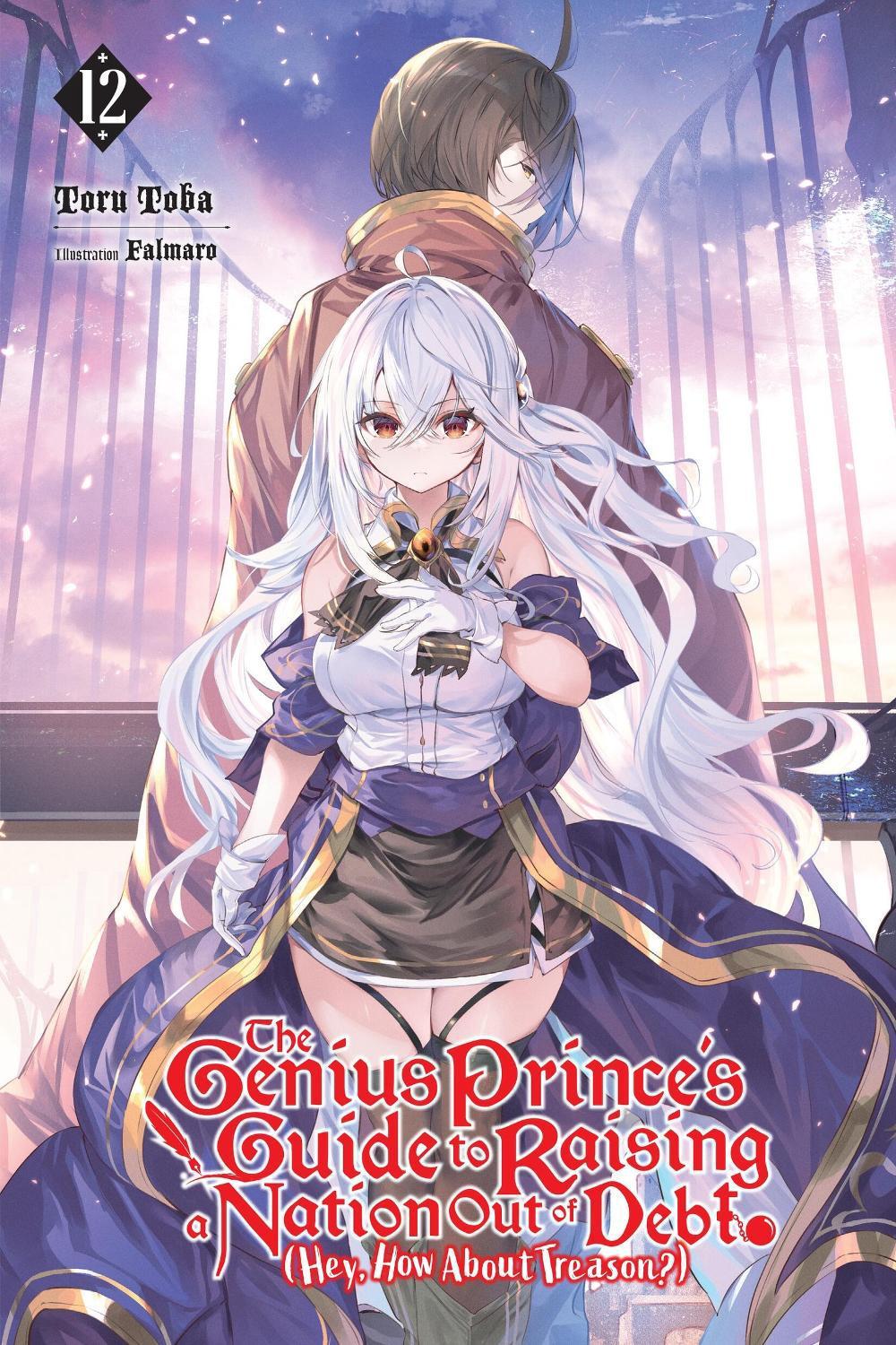 The Genius Prince's Guide to Raising a Nation Out of Debt (Hey, How About Treason?), Vol. 12 (light novel) by Toru Toba - ISBN: 9781975370817