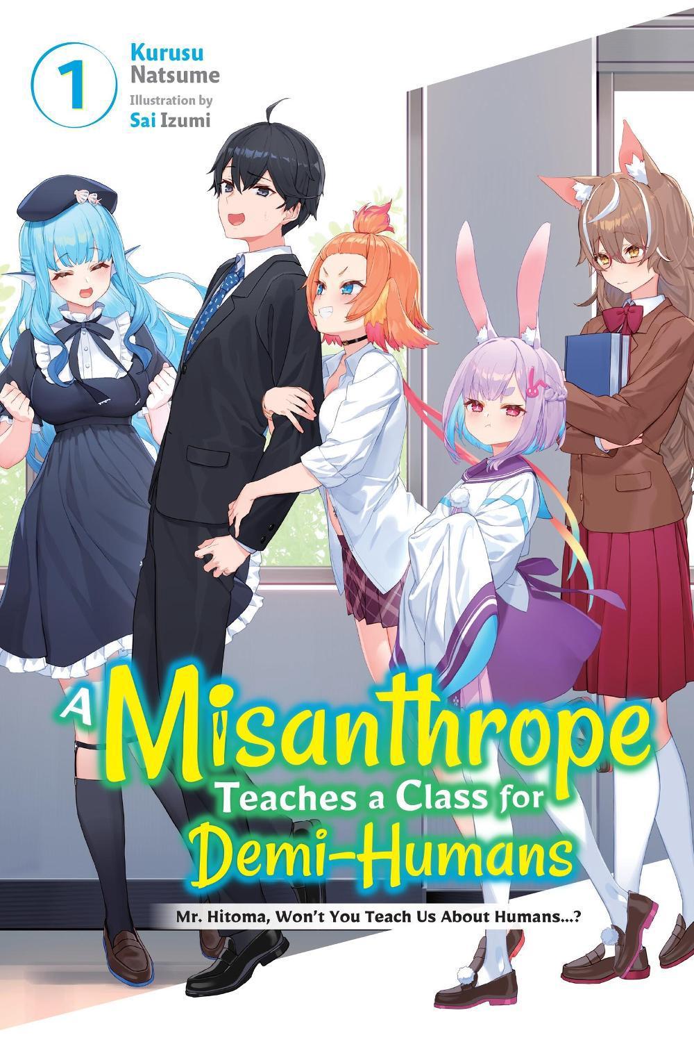 A Misanthrope Teaches a Class for Demi-Humans, Vol. 1 by Kurusu Natsume - ISBN: 9781975371050