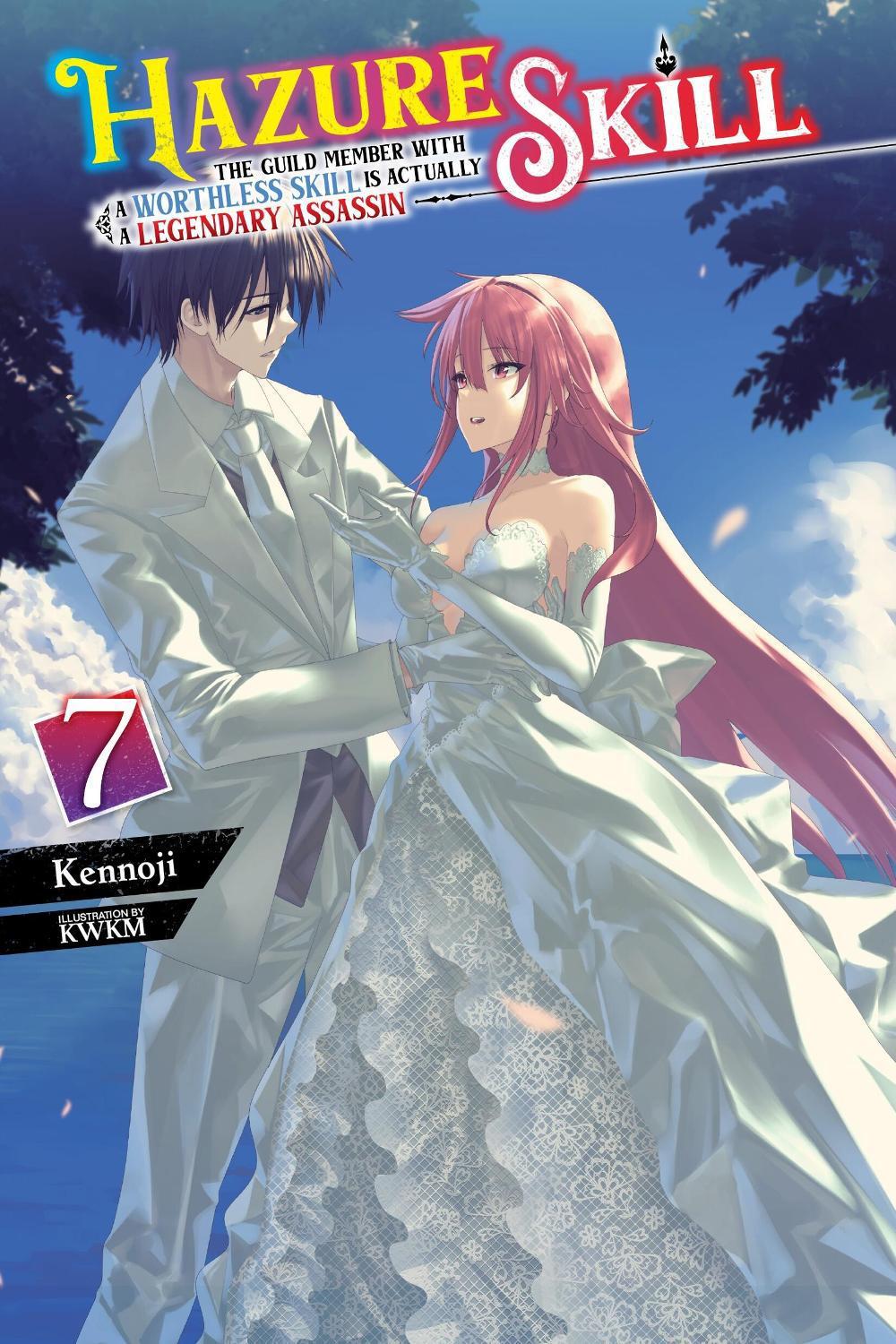 Hazure Skill: The Guild Member with a Worthless Skill Is Actually a Legendary Assassin, Vol. 7 (light novel) by Jan Cash - ISBN: 9781975371159