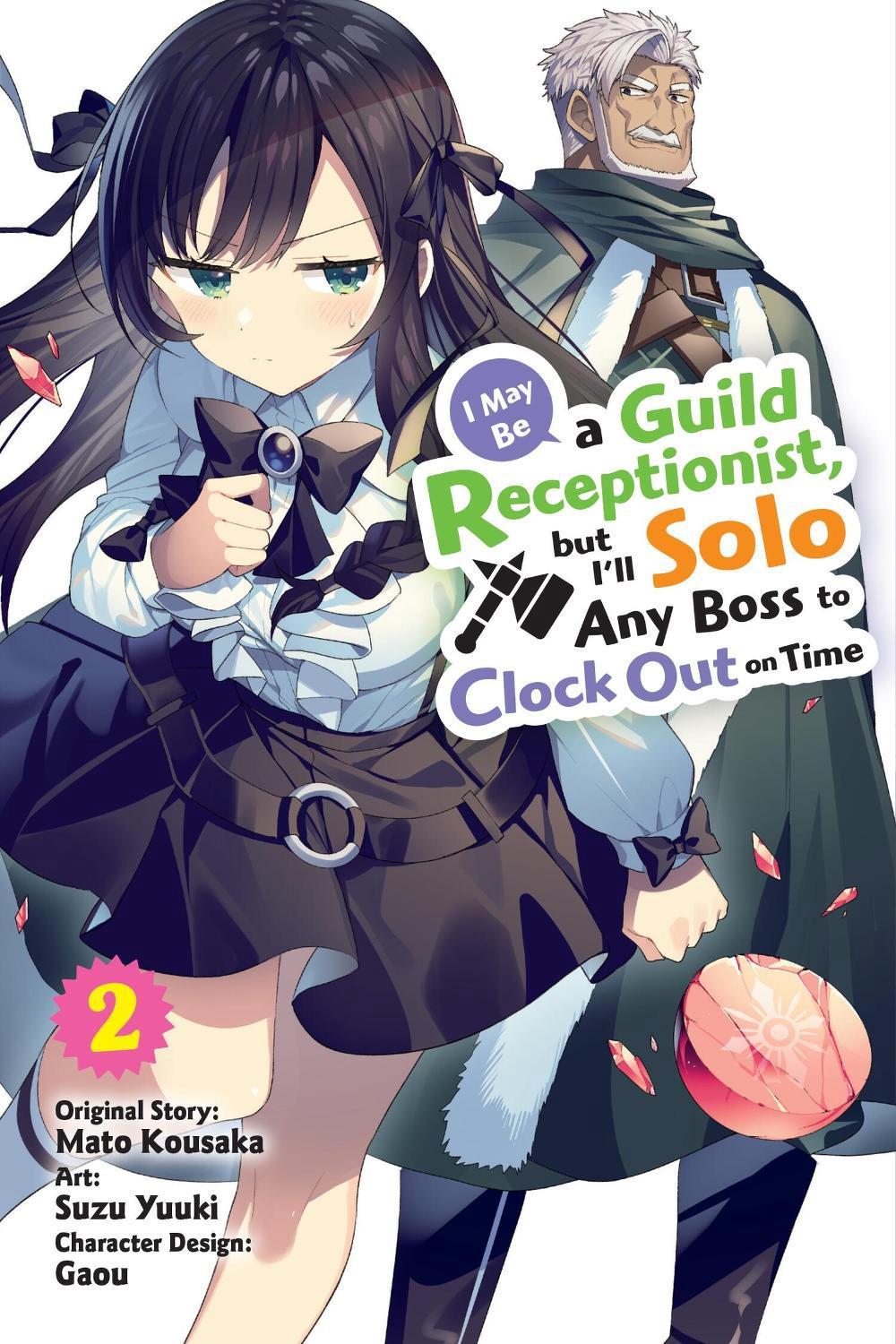 I May Be a Guild Receptionist, but I’ll Solo Any Boss to Clock Out on Time, Vol. 2 (manga) by Mato Kousaka - ISBN: 9781975371371