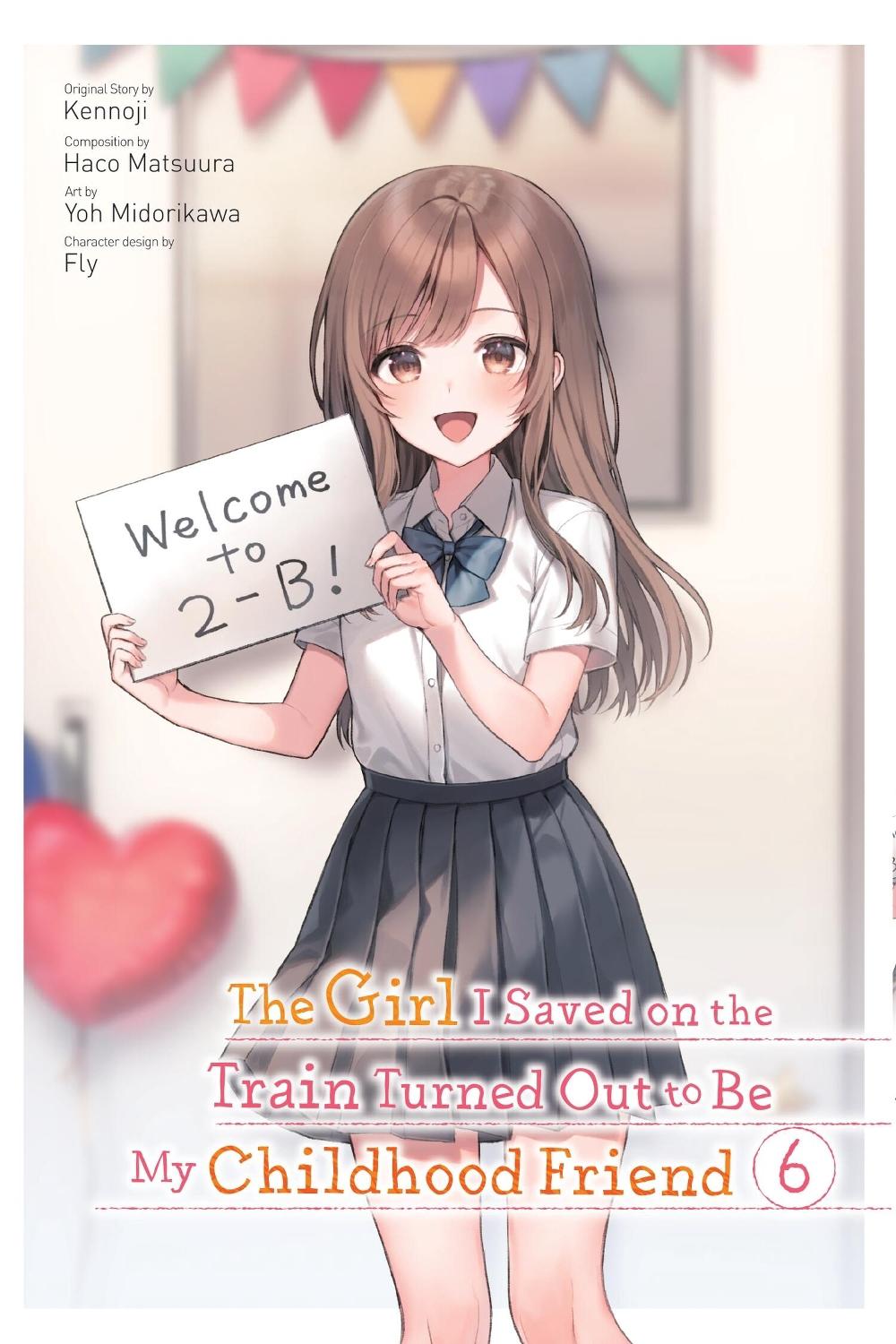 The Girl I Saved on the Train Turned Out to Be My Childhood Friend, Vol. 6 (manga) by Yoh Midorikawa - ISBN: 9781975371913