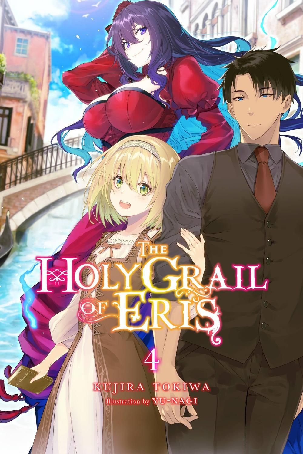 The Holy Grail of Eris, Vol. 4 (light novel) by Kujira Tokiwa - ISBN: 9781975373450