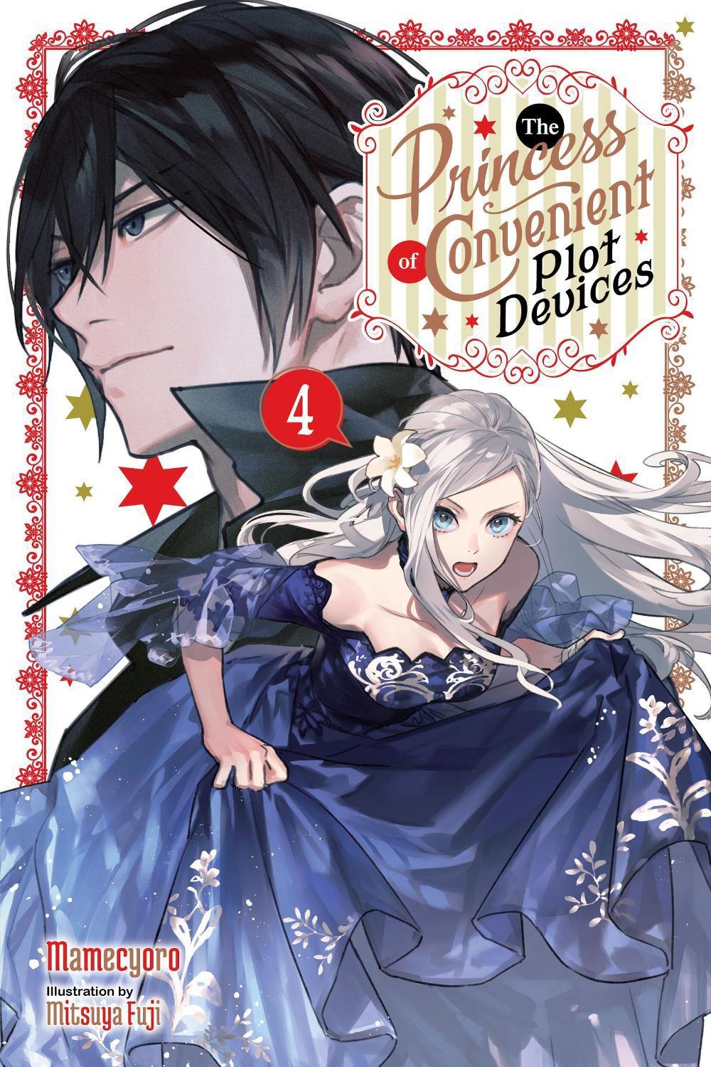 The Princess of Convenient Plot Devices, Vol. 4 (light novel) by Mitsuya Fuji - ISBN: 9781975373498