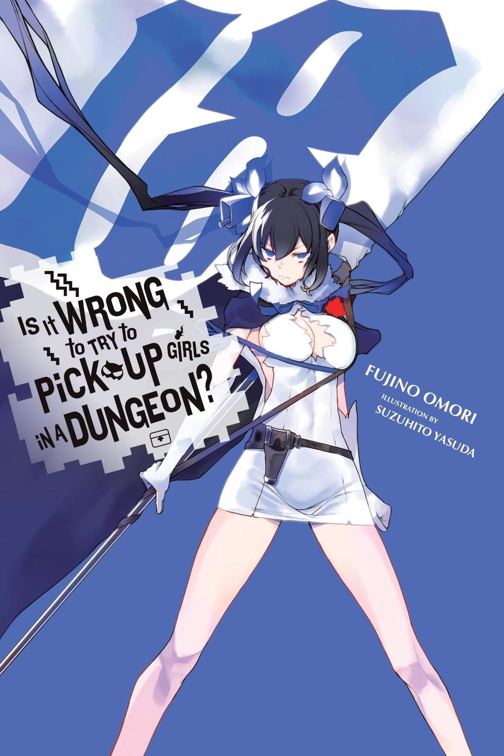 Is It Wrong to Try to Pick Up Girls in a Dungeon?, Vol. 18 (light novel) by Fujino Omori - ISBN: 9781975373917
