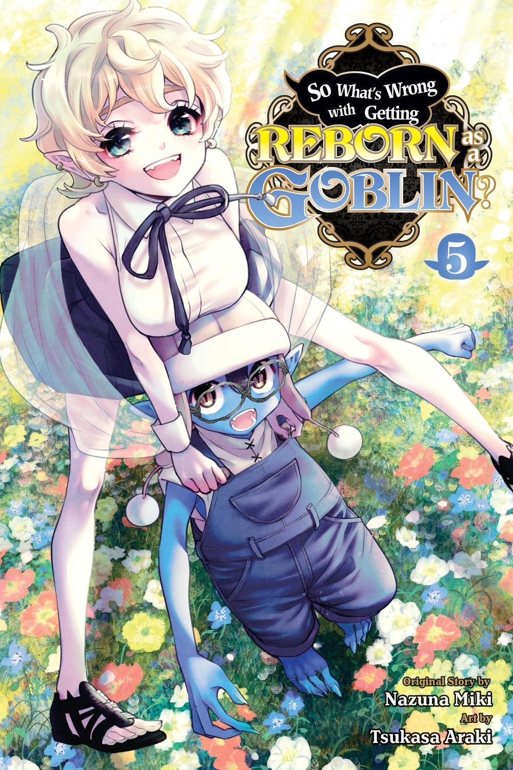 So What's Wrong with Getting Reborn as a Goblin?, Vol. 5 by Nazuna Miki - ISBN: 9781975374723