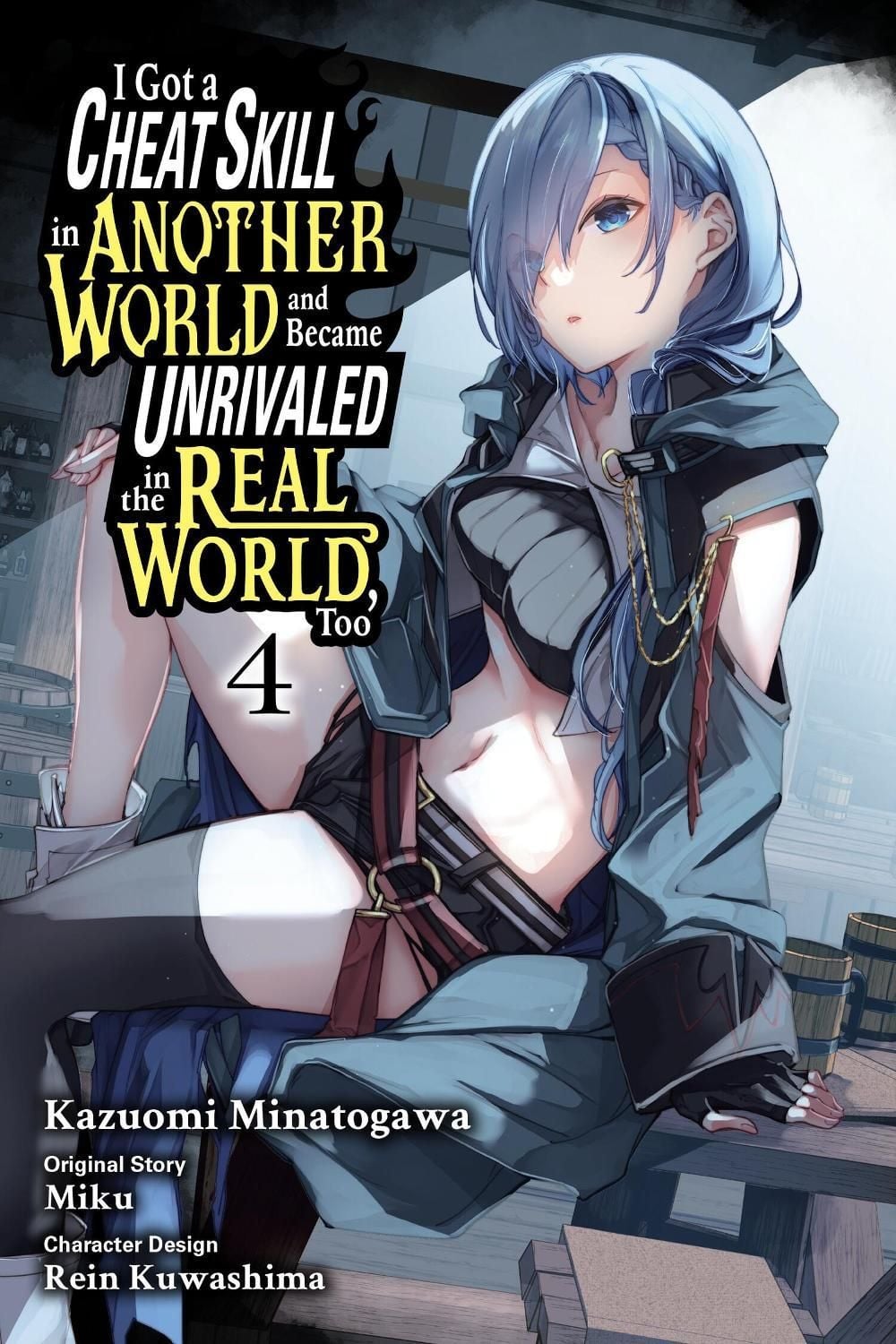 I Got a Cheat Skill in Another World and Became Unrivaled in the Real World, Too, Vol. 4 (manga) by Kazuomi Minatogawa - ISBN: 9781975376567