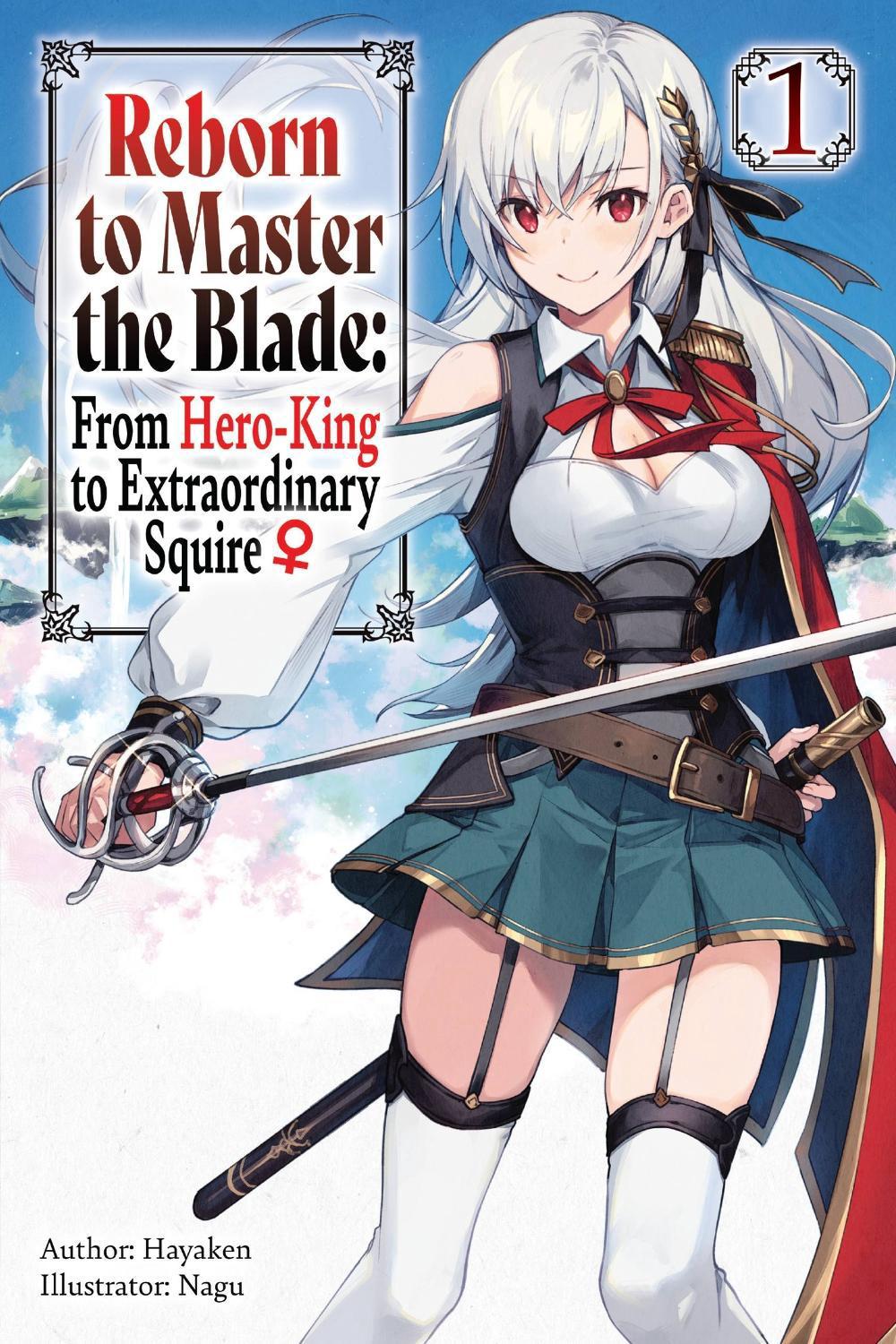 Reborn to Master the Blade: From Hero-King to Extraordinary Squire, Vol. 1 (light novel) by Carly Smith - ISBN: 9781975377915