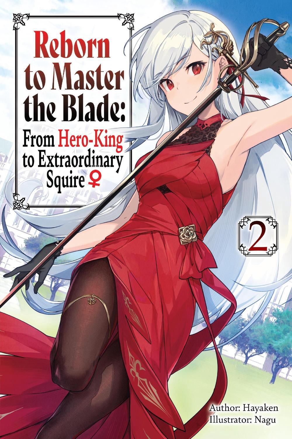 Reborn to Master the Blade: From Hero-King to Extraordinary Squire, Vol. 2 (light novel) by Carly Smith - ISBN: 9781975377922