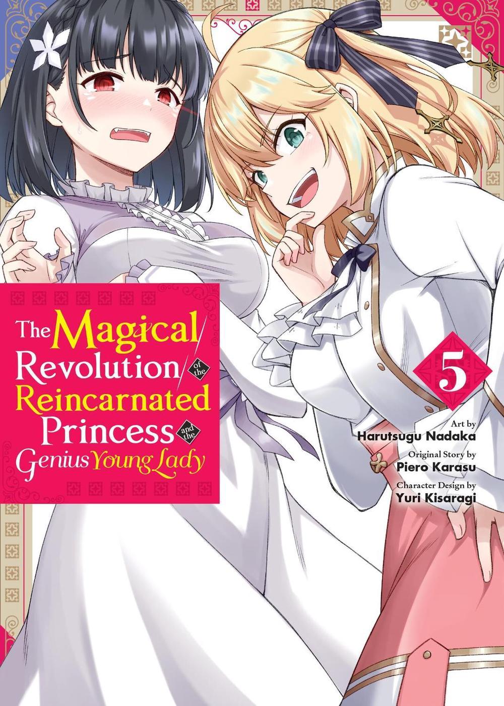 The Magical Revolution of the Reincarnated Princess and the Genius Young Lady, Vol. 5 (manga) by Piero Karasu - ISBN: 9781975380359
