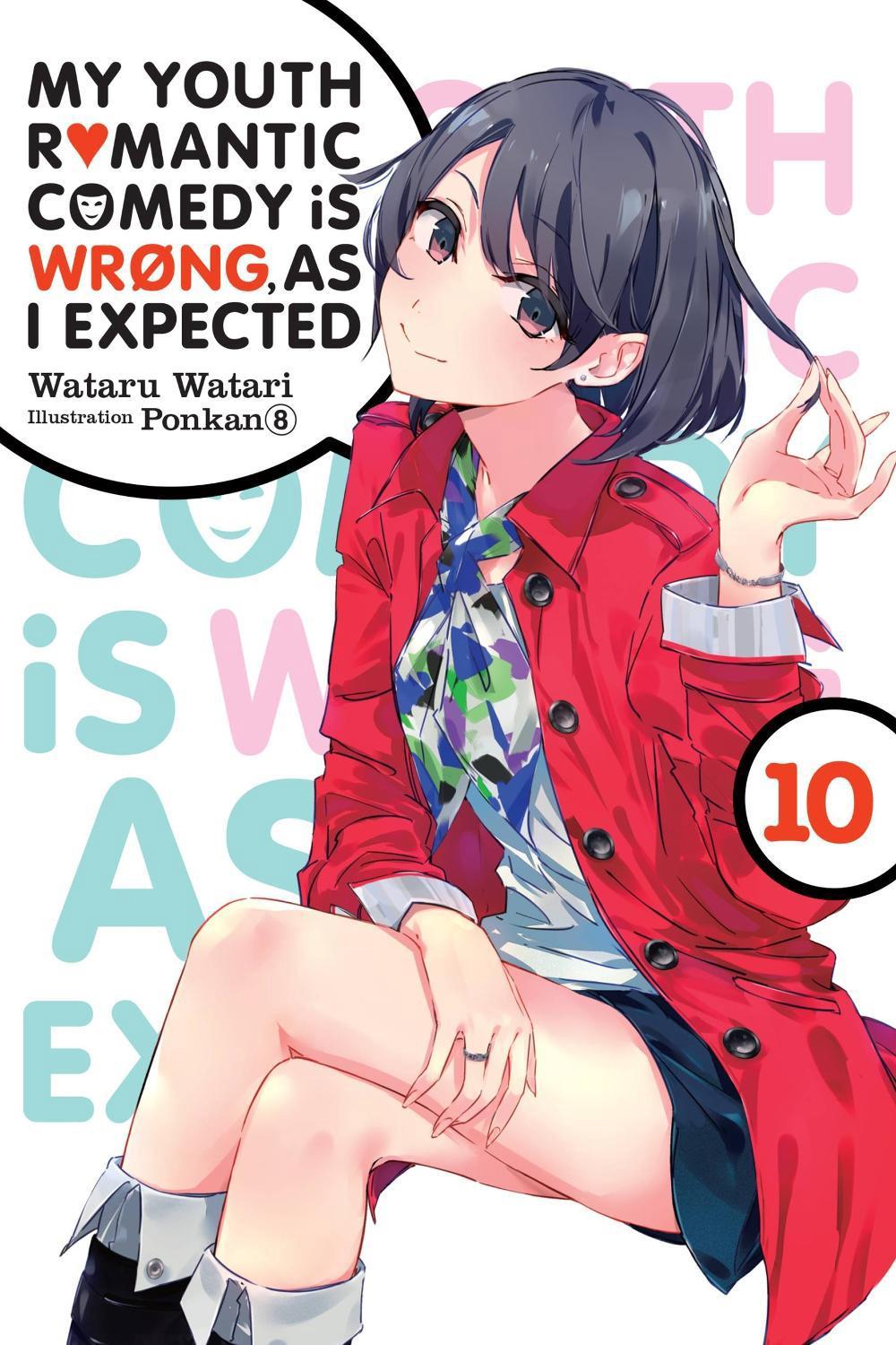 My Youth Romantic Comedy Is Wrong, As I Expected, Vol. 10 (light novel) by Wataru Watari - ISBN: 9781975384111