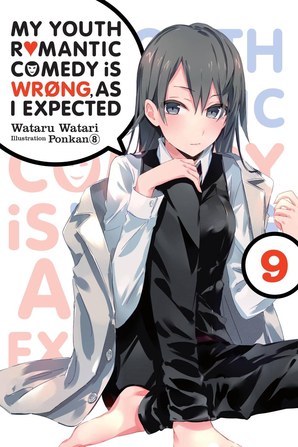 My Youth Romantic Comedy Is Wrong, As I Expected, Vol. 9 (light novel) by Wataru Watari - ISBN: 9781975384142