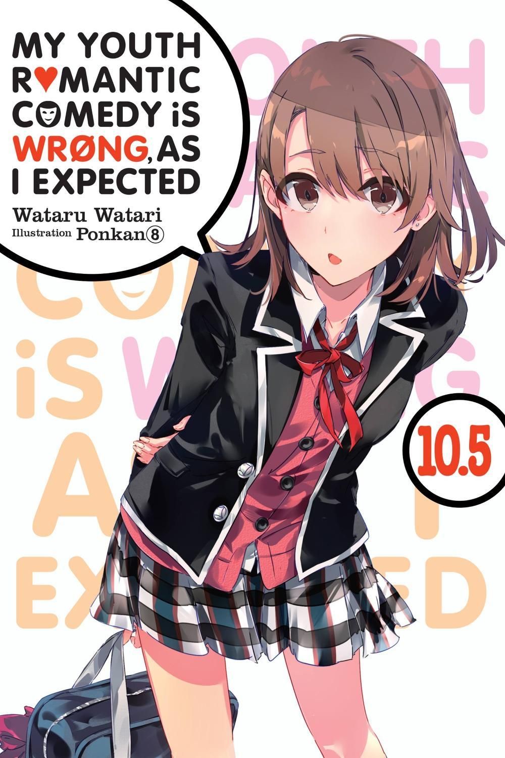 My Youth Romantic Comedy Is Wrong, As I Expected, Vol. 10.5 (light novel) by Wataru Watari - ISBN: 9781975384173