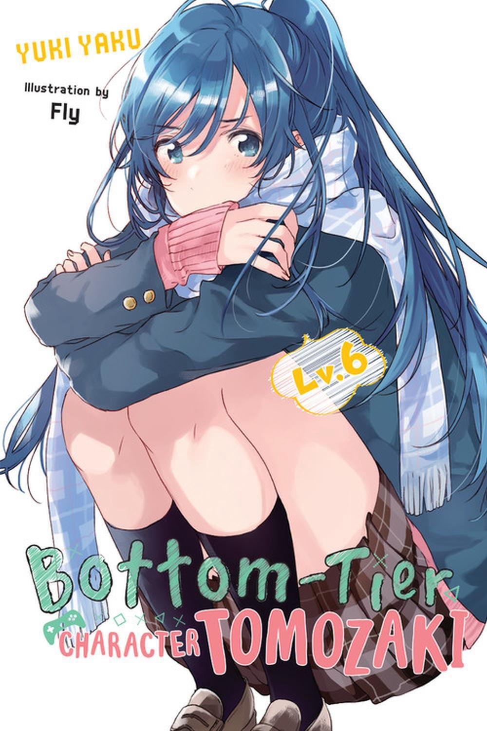 Bottom-Tier Character Tomozaki, Vol. 6 (light novel) by Yuki Yaku - ISBN: 9781975384623