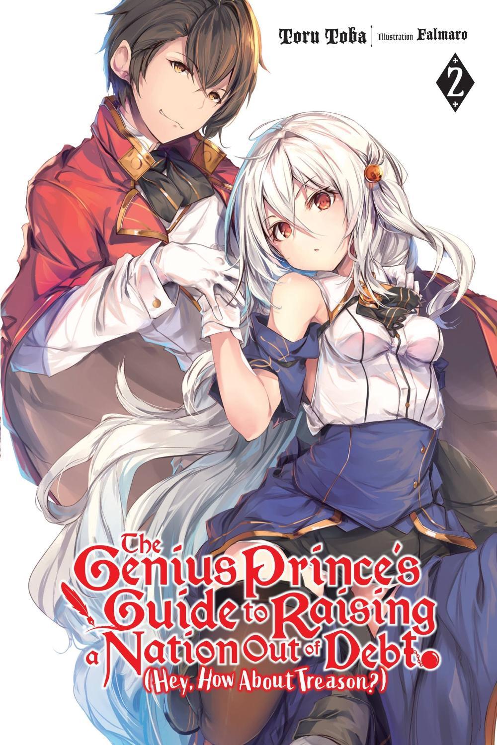 The Genius Prince's Guide to Raising a Nation Out of Debt (Hey, How About Treason?), Vol. 2 (light novel) by Toru Toba - ISBN: 9781975385170