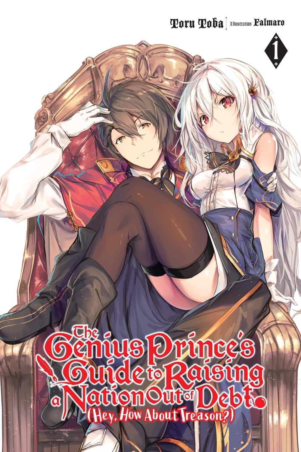 The Genius Prince's Guide to Raising a Nation Out of Debt (Hey, How About Treason?), Vol. 1 (light novel) by Toru Toba - ISBN: 9781975385194