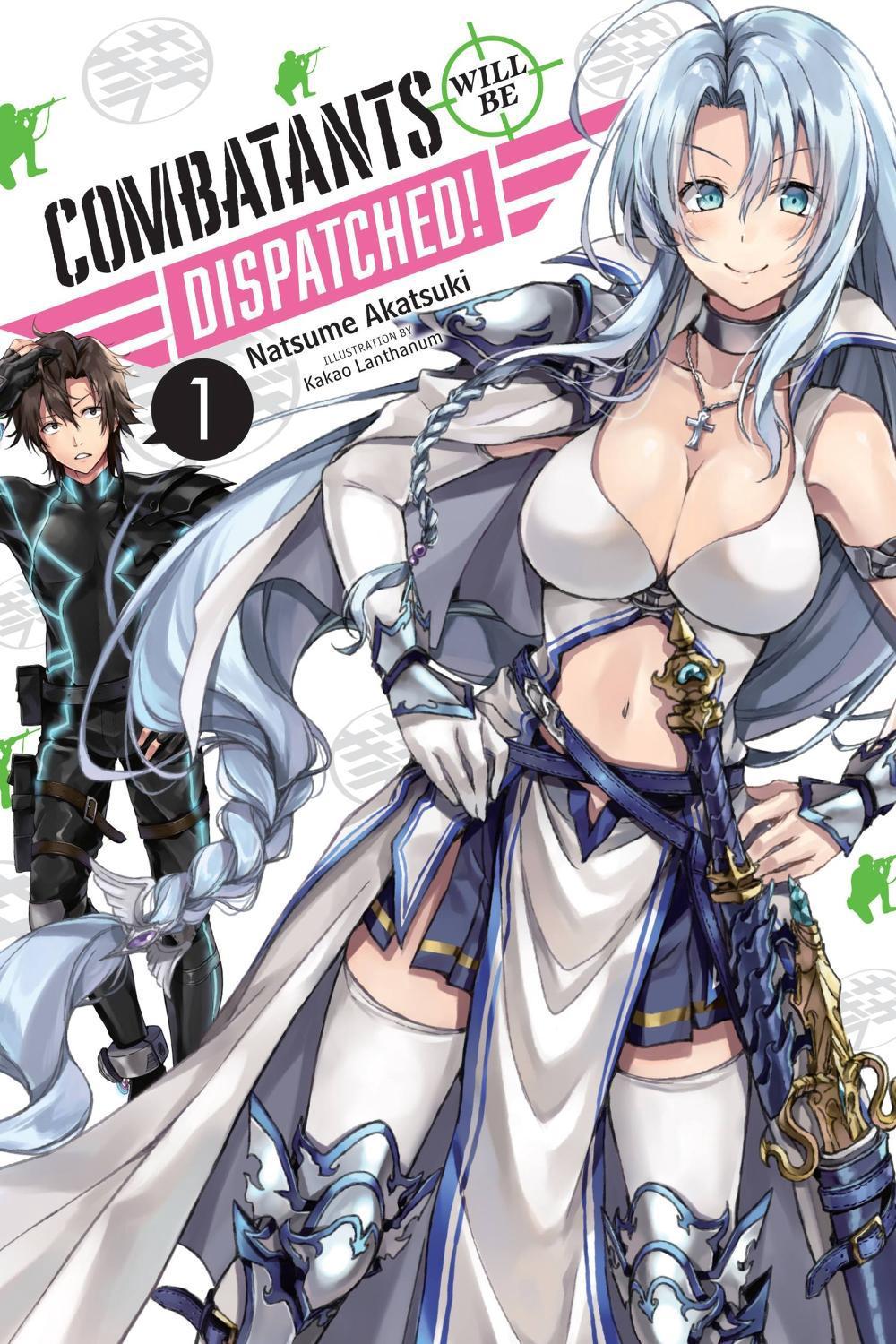 Combatants Will Be Dispatched!, Vol. 1 (light novel) by Natsume Akatsuki - ISBN: 9781975385583