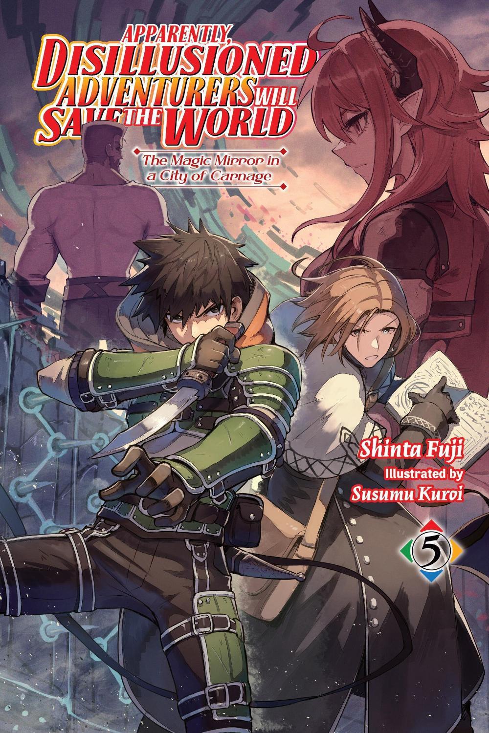 Apparently, Disillusioned Adventurers Will Save the World, Vol. 5 (light novel) by Shinta Fuji - ISBN: 9781975391225