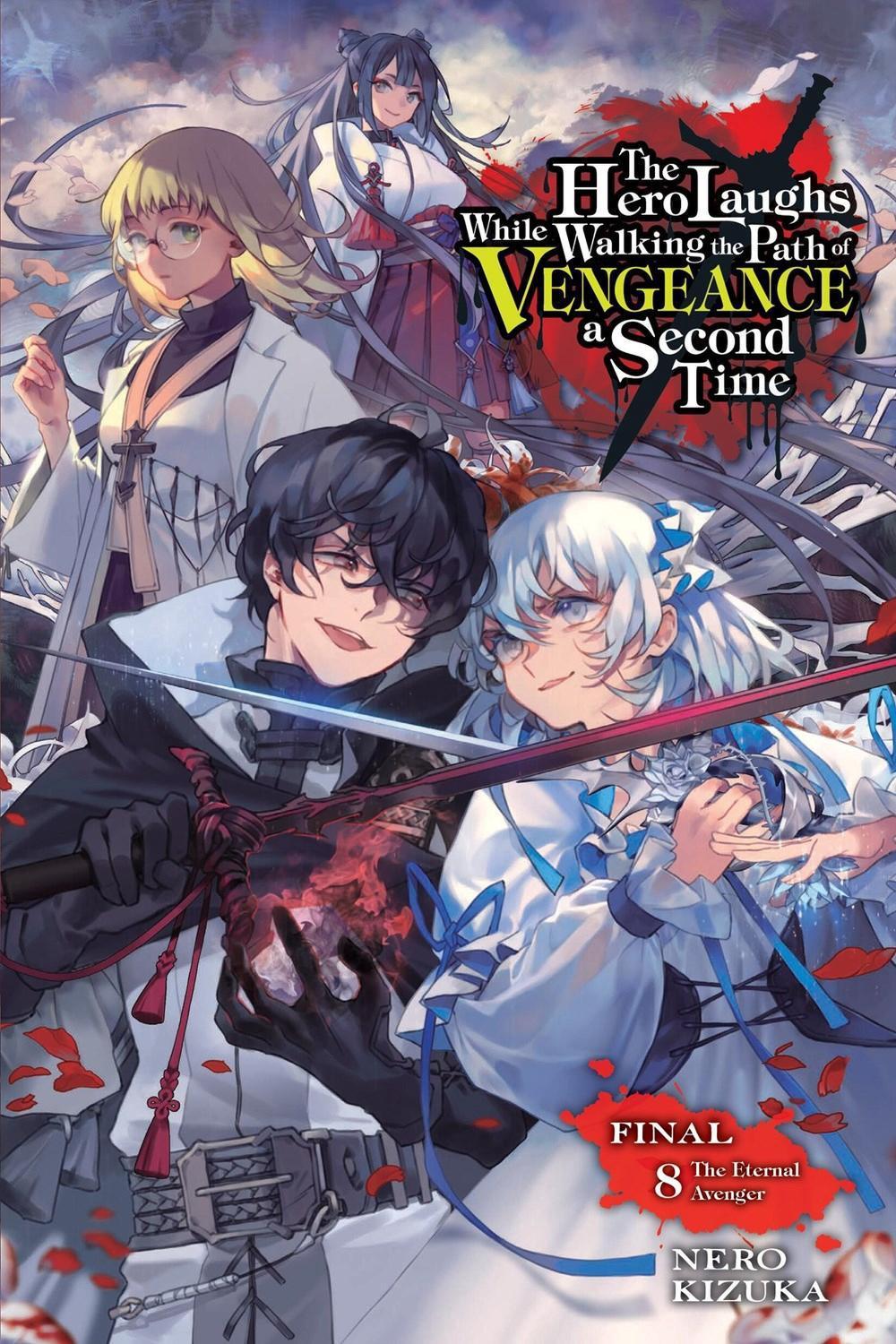 The Hero Laughs While Walking the Path of Vengeance a Second Time, Vol. 8 (light novel) by Nero Kizuka - ISBN: 9781975391966