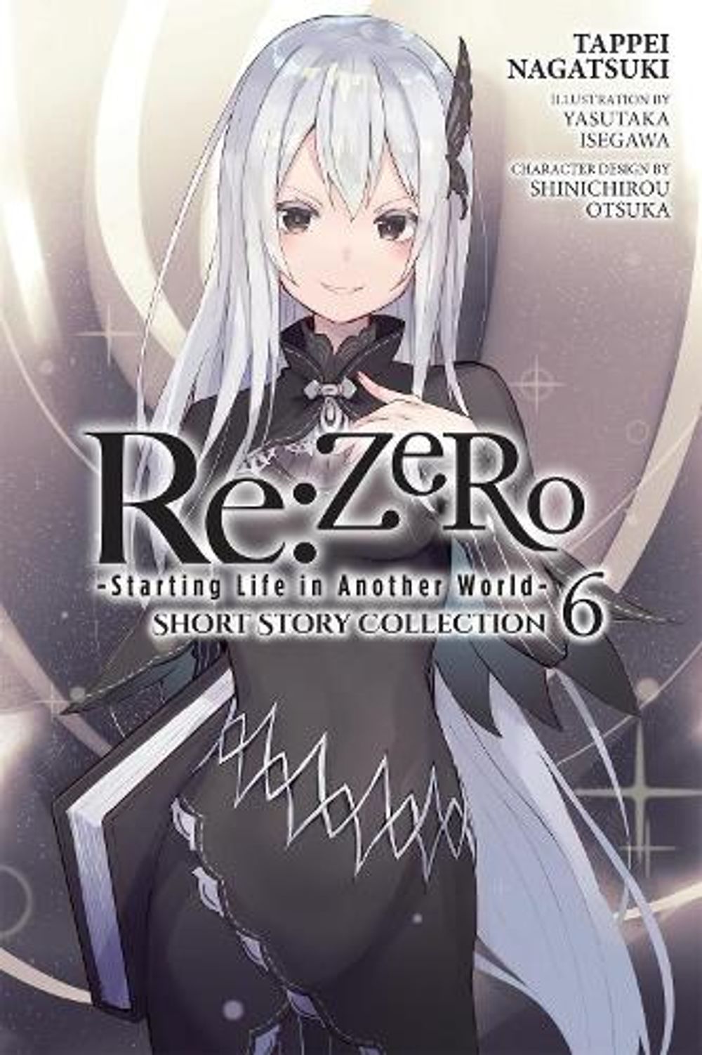 Re:ZERO -Starting Life in Another World- Short Story Collection, Vol. 6 (light novel) by Tappei Nagatsuki - ISBN: 9781975393328