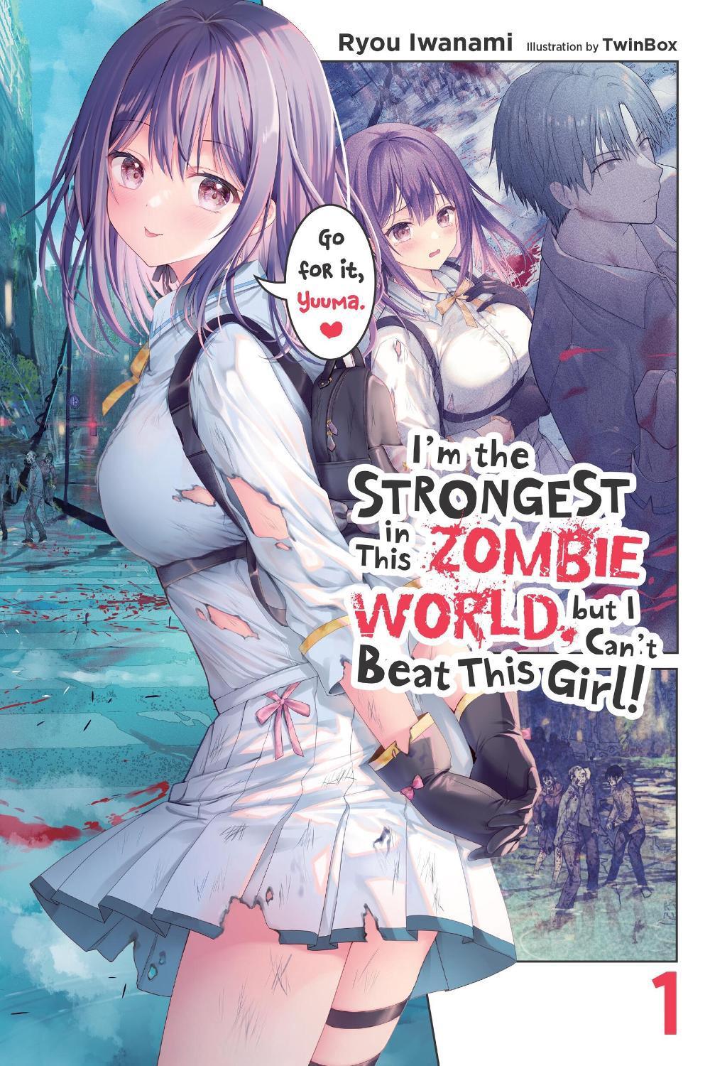 I'm the Strongest in This Zombie World, But I Can't Beat This Girl!, Vol. 1 by Ryou Iwanami - ISBN: 9781975394271